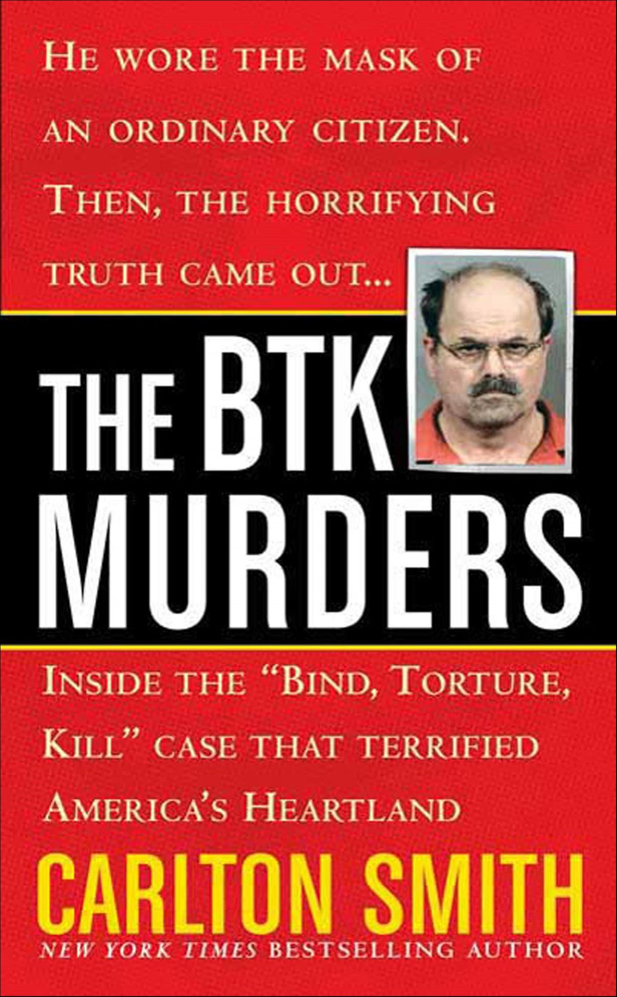 The BTK Murders: Inside the "Bind Torture Kill" Case that Terrified America's Heartland