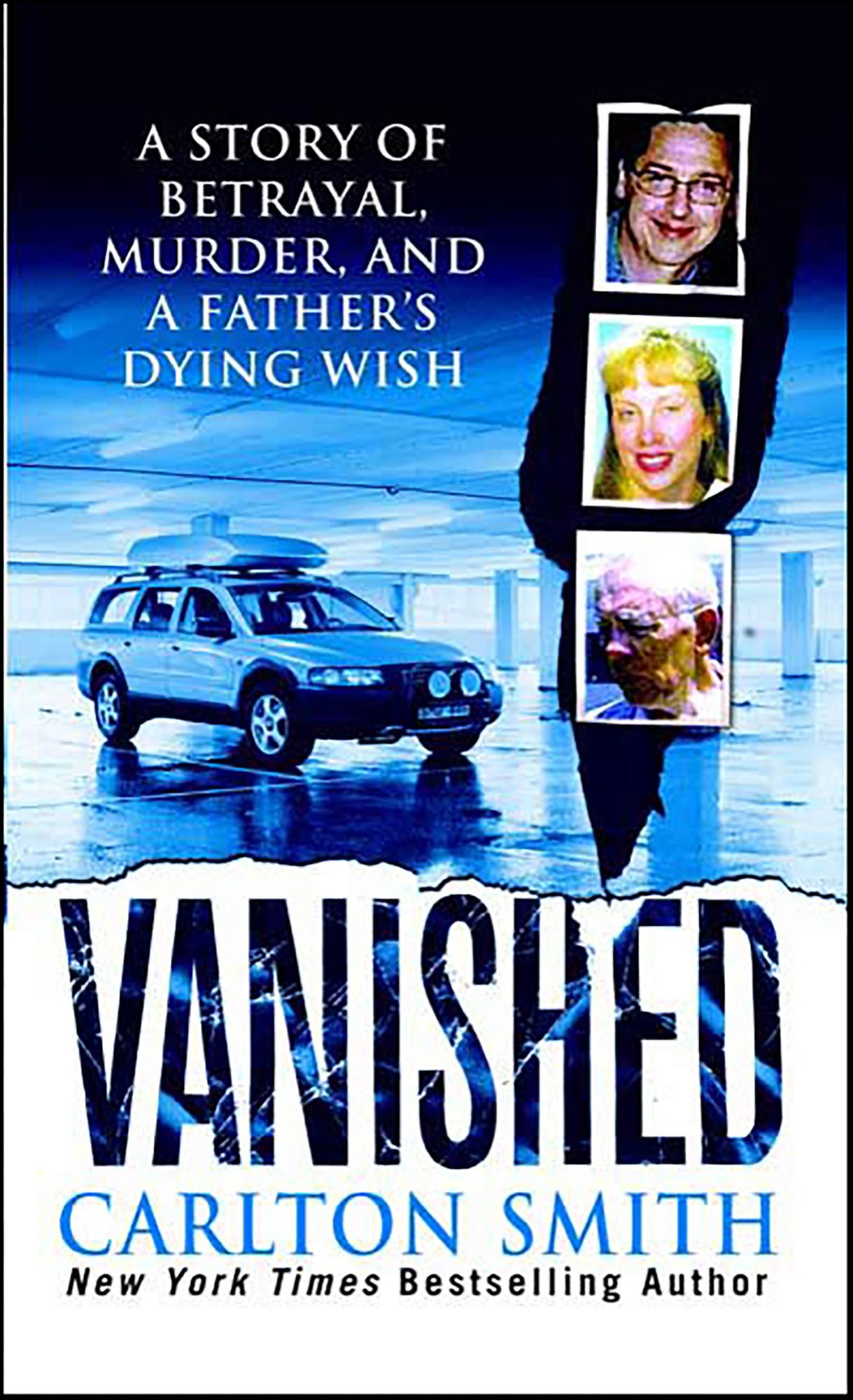 Vanished: A Story of betrayal, Murder, and a father's Dying Wish