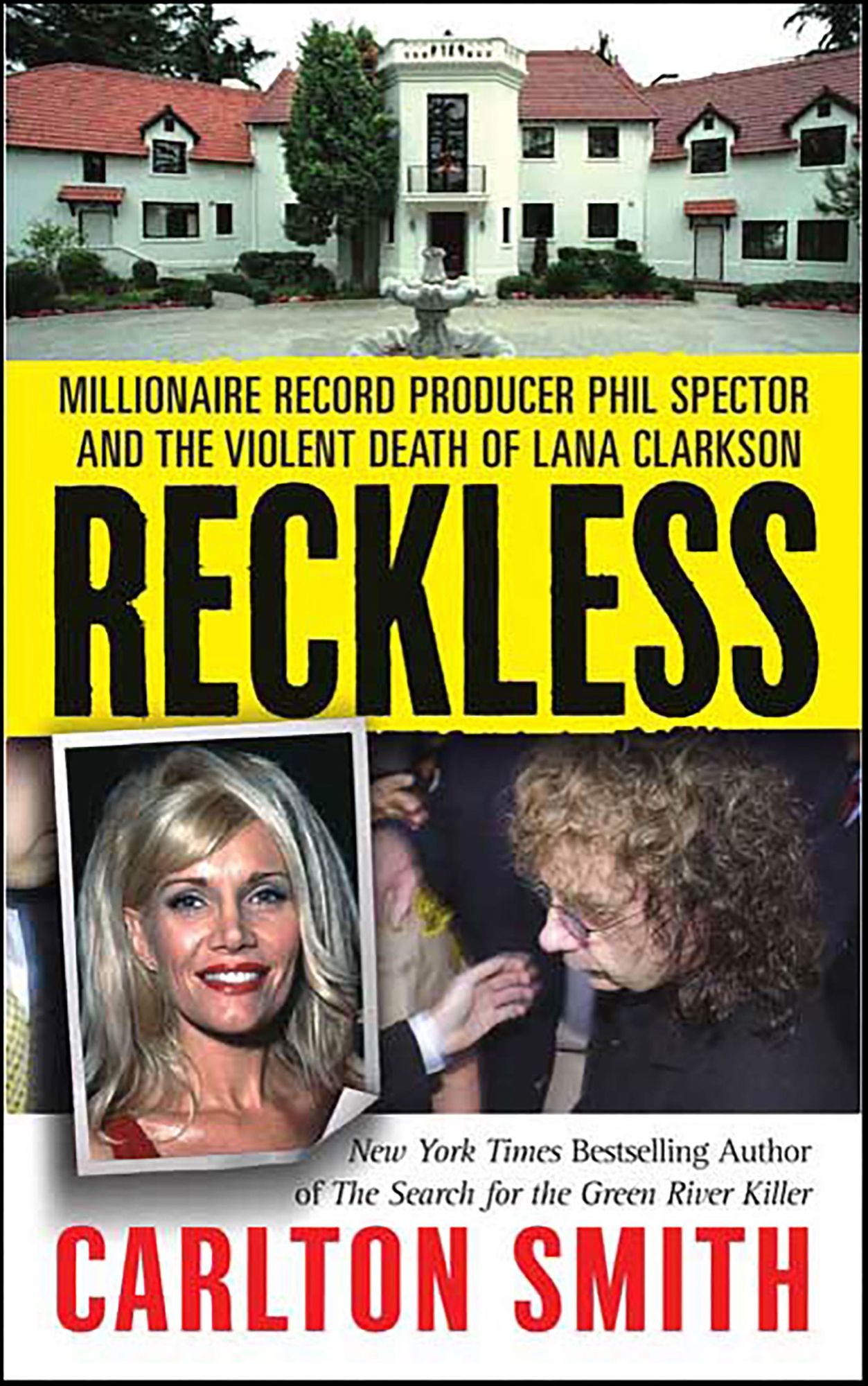 Reckless: Millionaire Record Producer Phil Spector and the Violent Death of Lana Clarkson