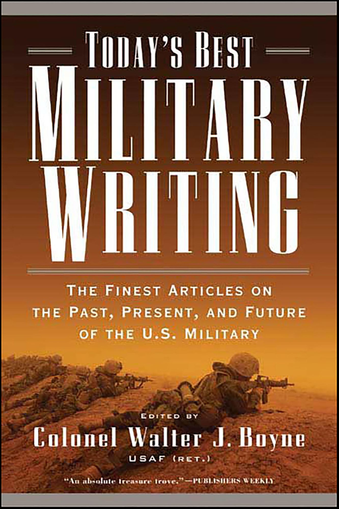 Today's Best Military Writing: The Finest Articles on the Past, Present, and Future of the U.S. Military