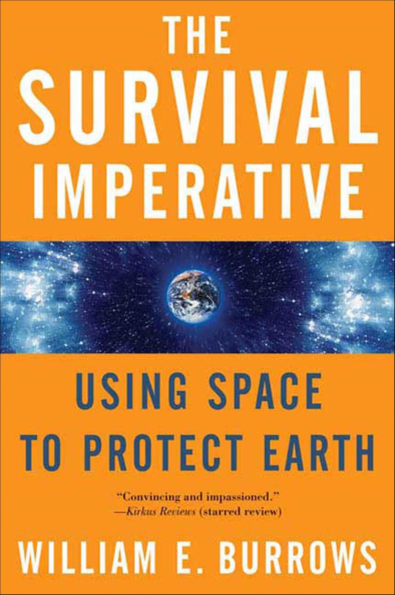 The Survival Imperative: Using Space to Protect Earth