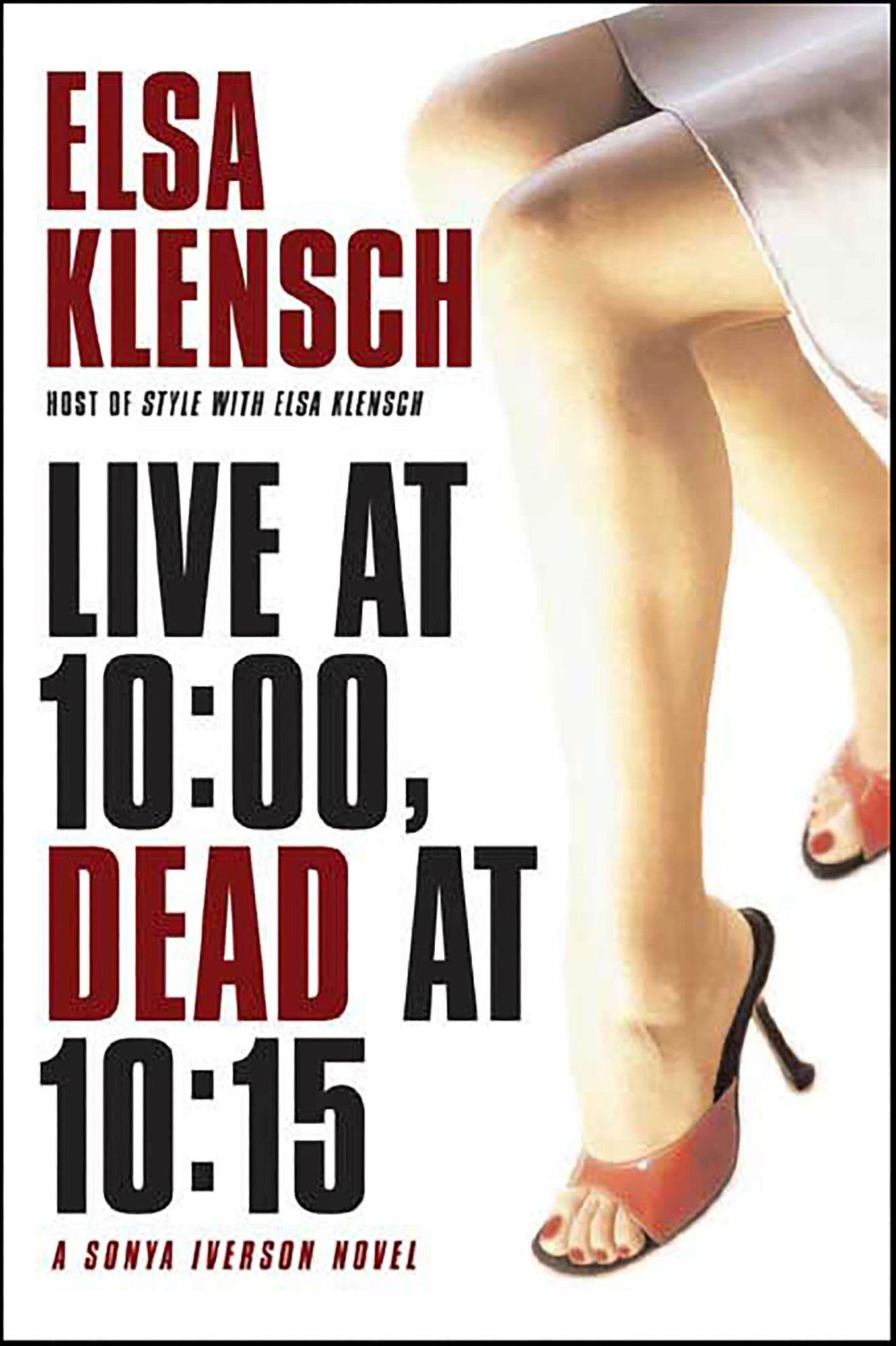 Live at 10:00, Dead at 10:15: A Sonya Iverson Novel