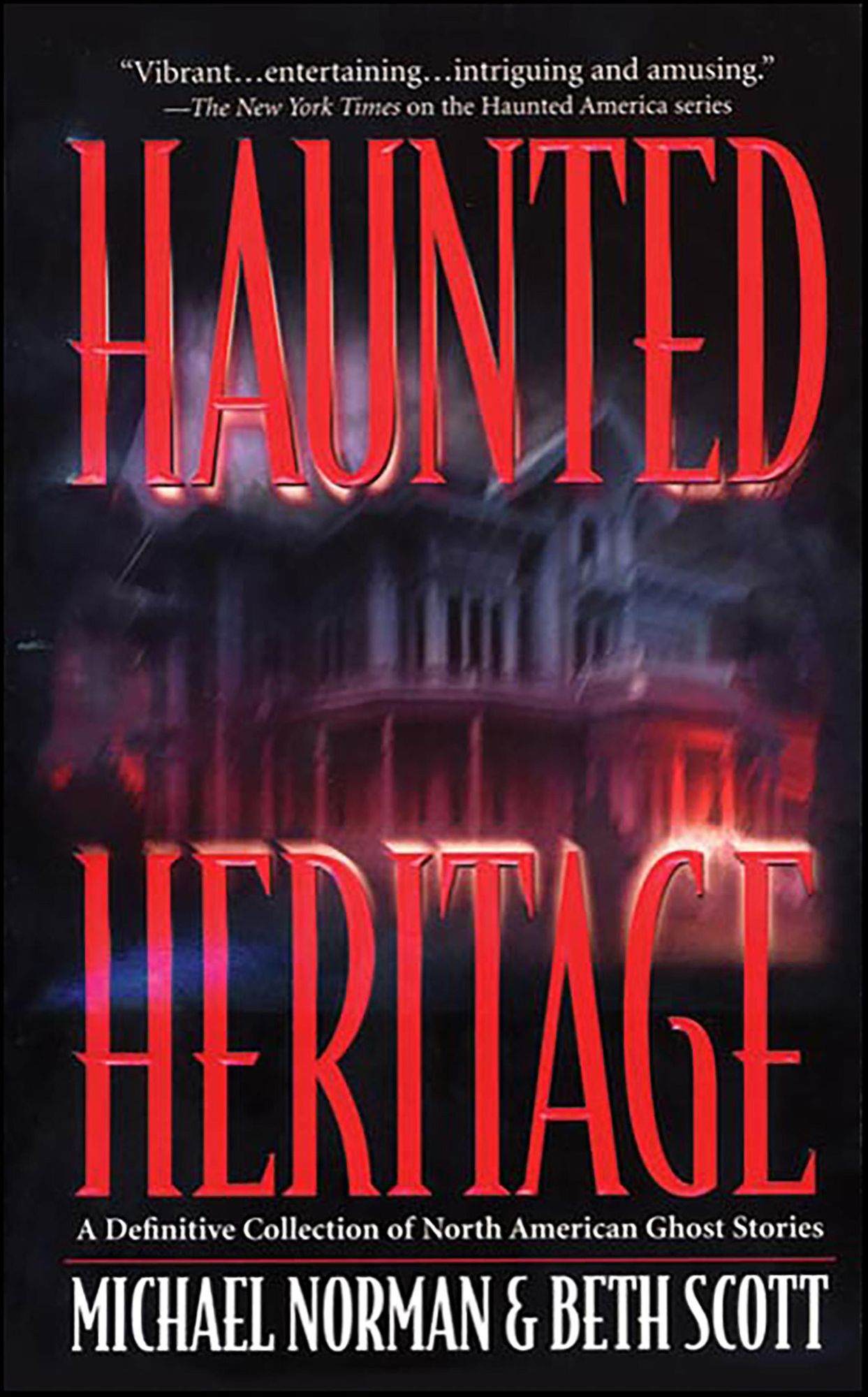Haunted Heritage: A Definitive Collection of North American Ghost Stories