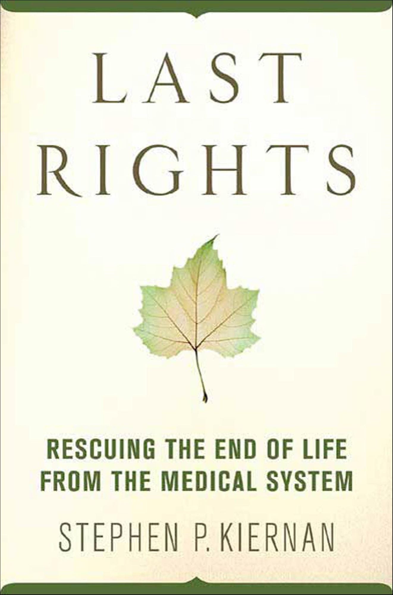 Last Rights: Rescuing the End of Life from the Medical System