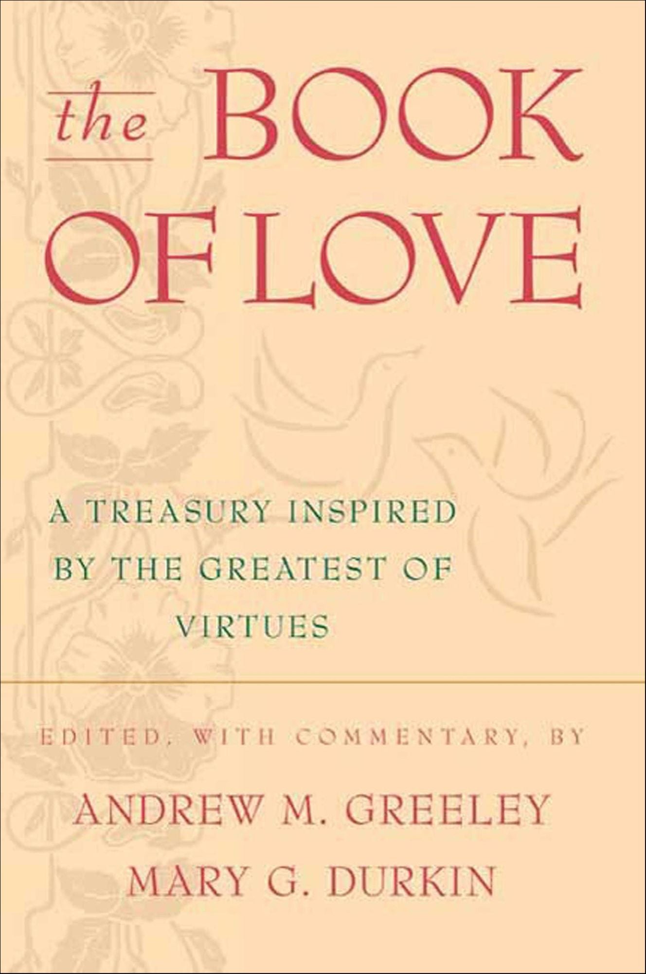 The Book of Love: A Treasury Inspired By The Greatest of Virtues