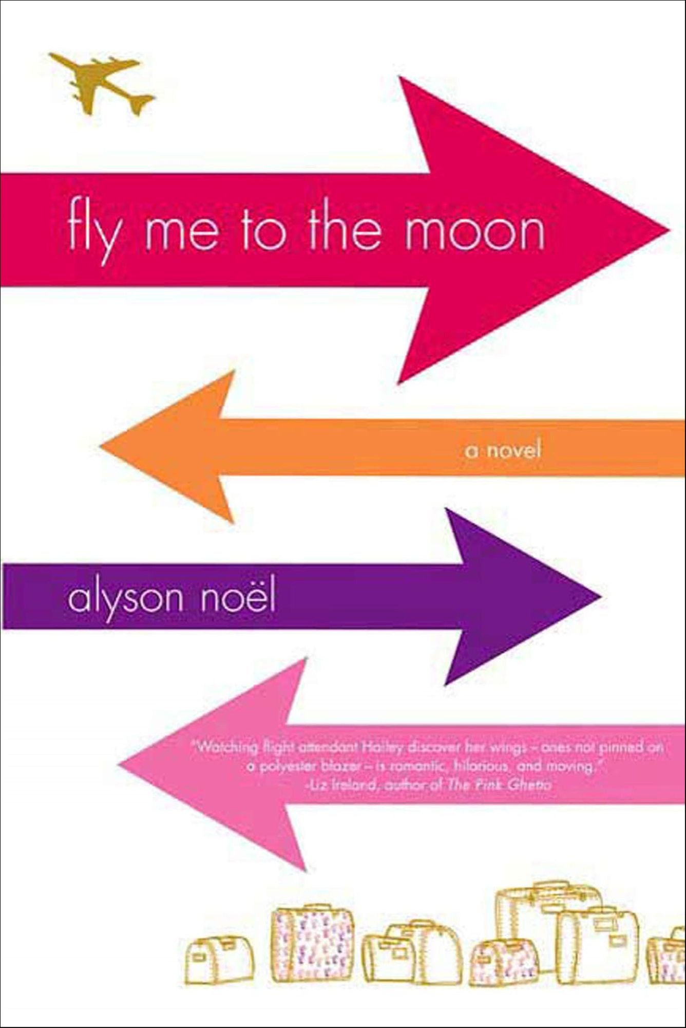 Fly Me to the Moon: A Novel