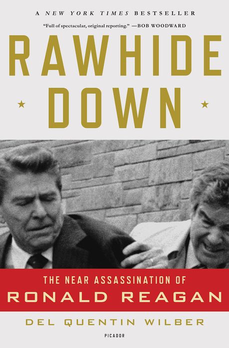 Rawhide Down: The Near Assassination of Ronald Reagan