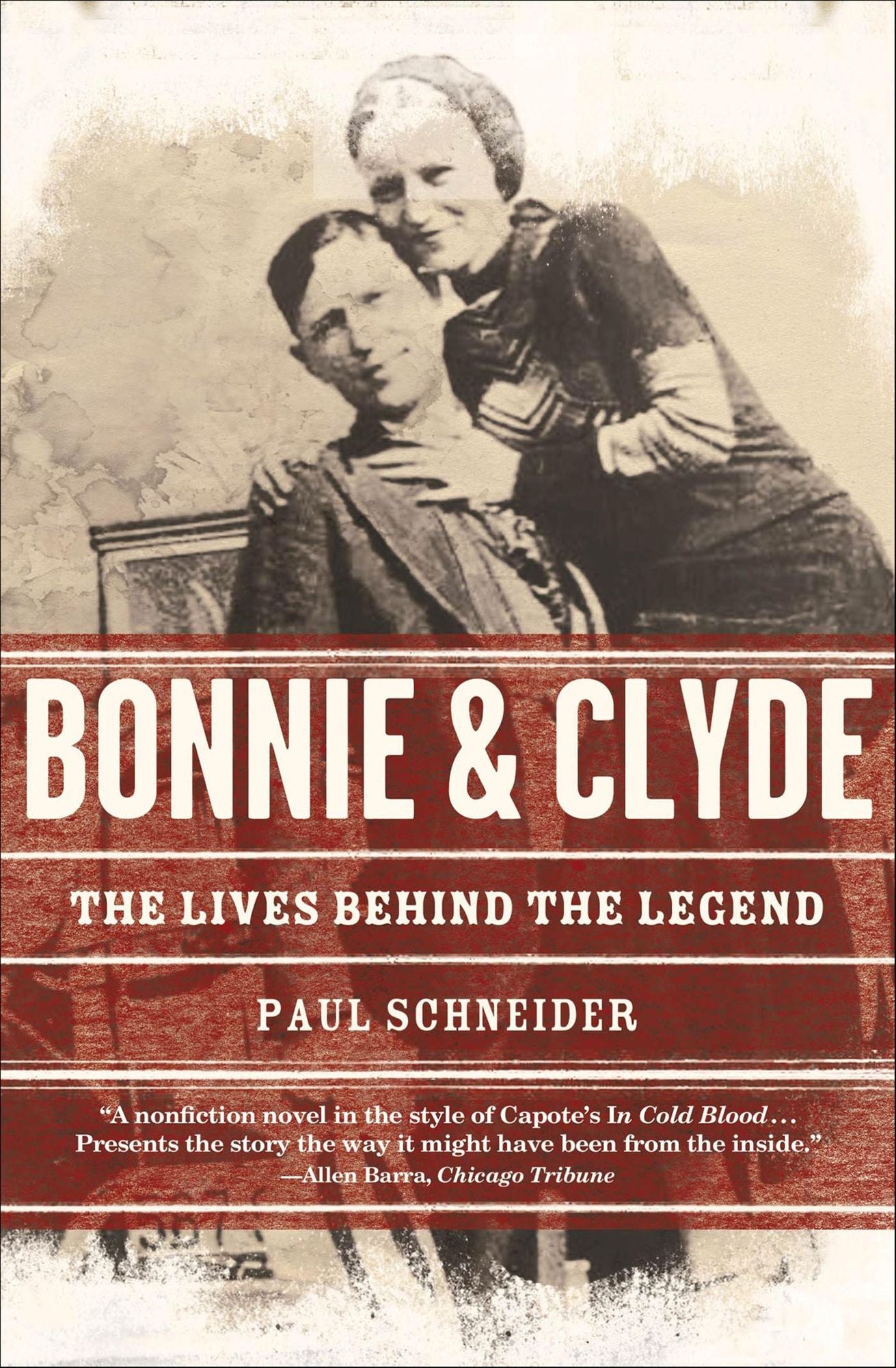 Bonnie & Clyde: The Lives Behind the Legend