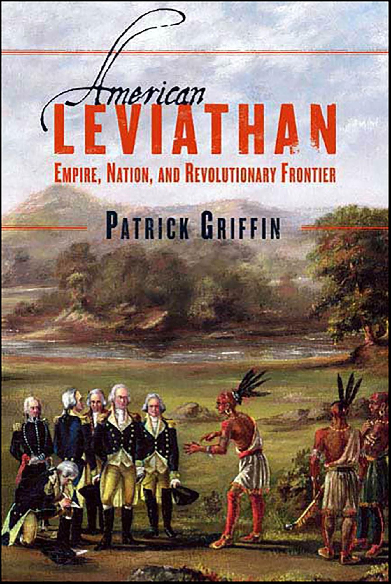 American Leviathan: Empire, Nation, and Revolutionary Frontier