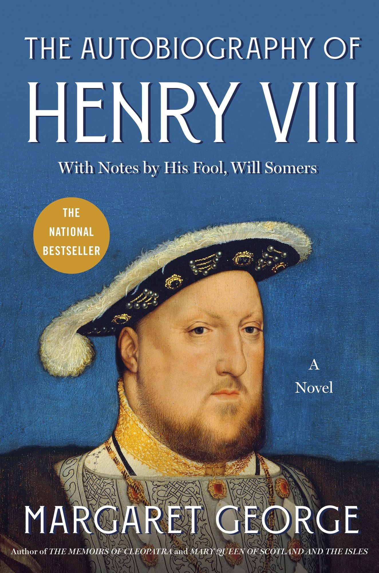 The Autobiography of Henry VIII: With Notes by His Fool, Will Somers: A Novel