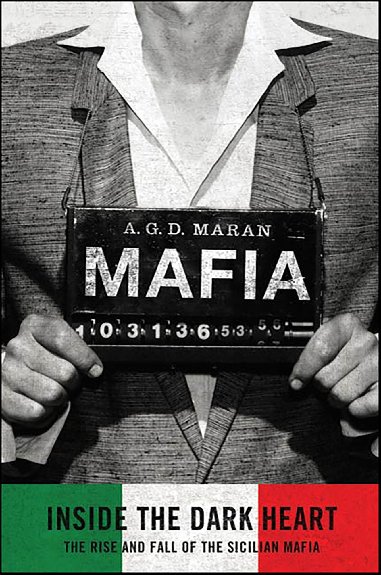Mafia: Inside the Dark Heart: The Rise and Fall of the Sicilian Mafia
