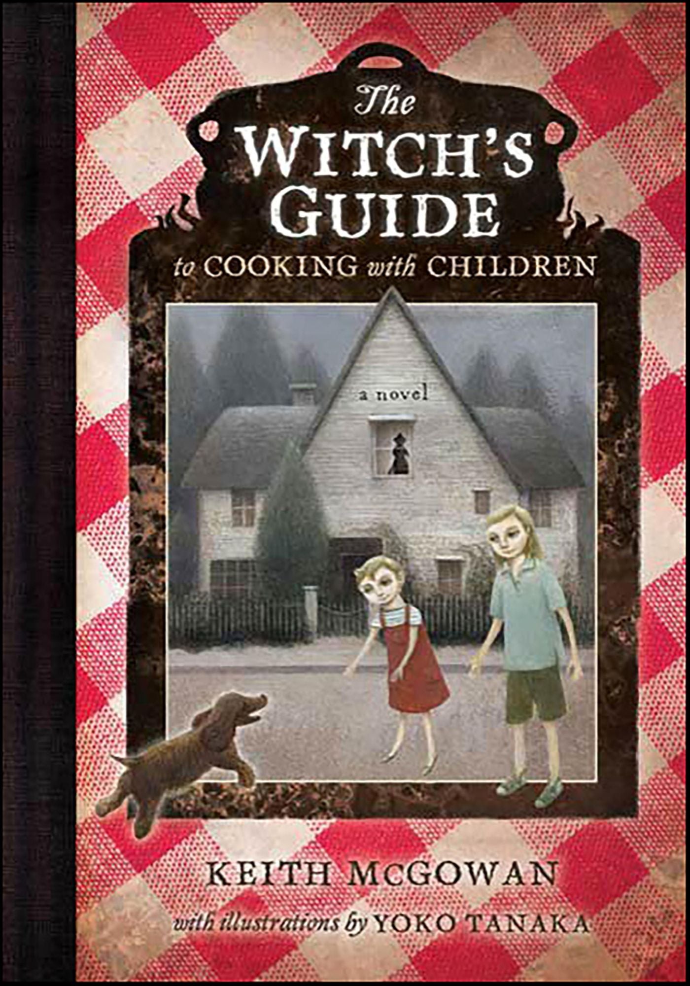 The Witch's Guide to Cooking with Children: A Modern-Day Retelling of Hansel and Gretel