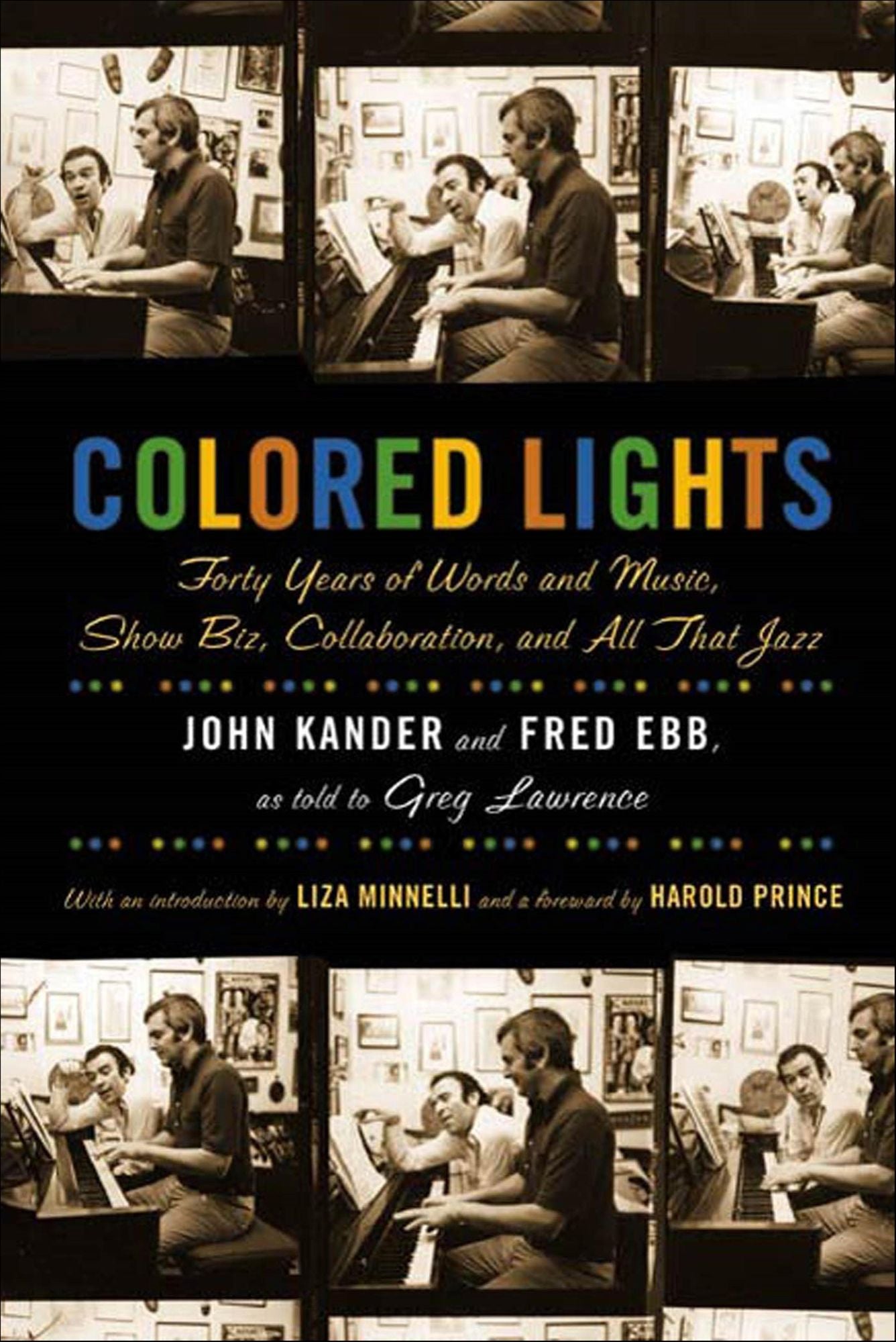 Colored Lights: Forty Years of Words and Music, Show Biz, Collaboration, and All That Jazz