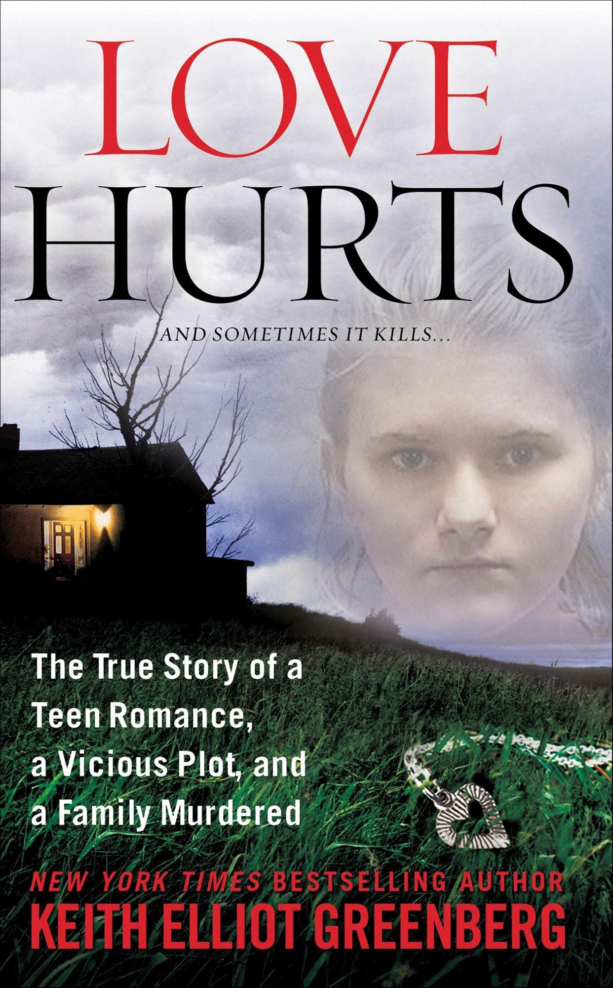 Love Hurts: The True Story of a Teen Romance, a Vicious Plot, and a Family Murdered