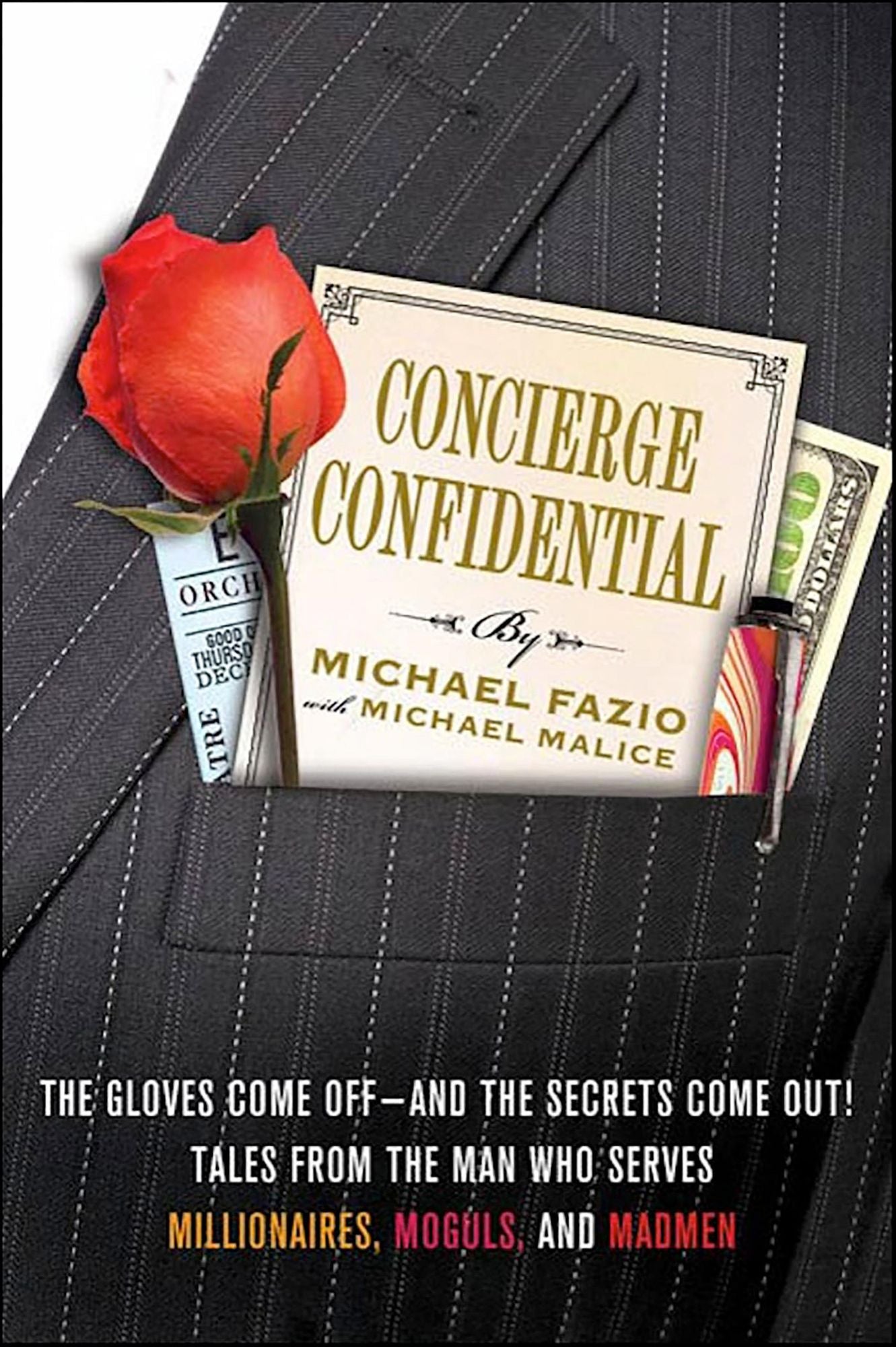 Concierge Confidential: The Gloves Come Off---and the Secrets Come Out! Tales from the Man Who Serves Millionaires, Moguls, and Madmen