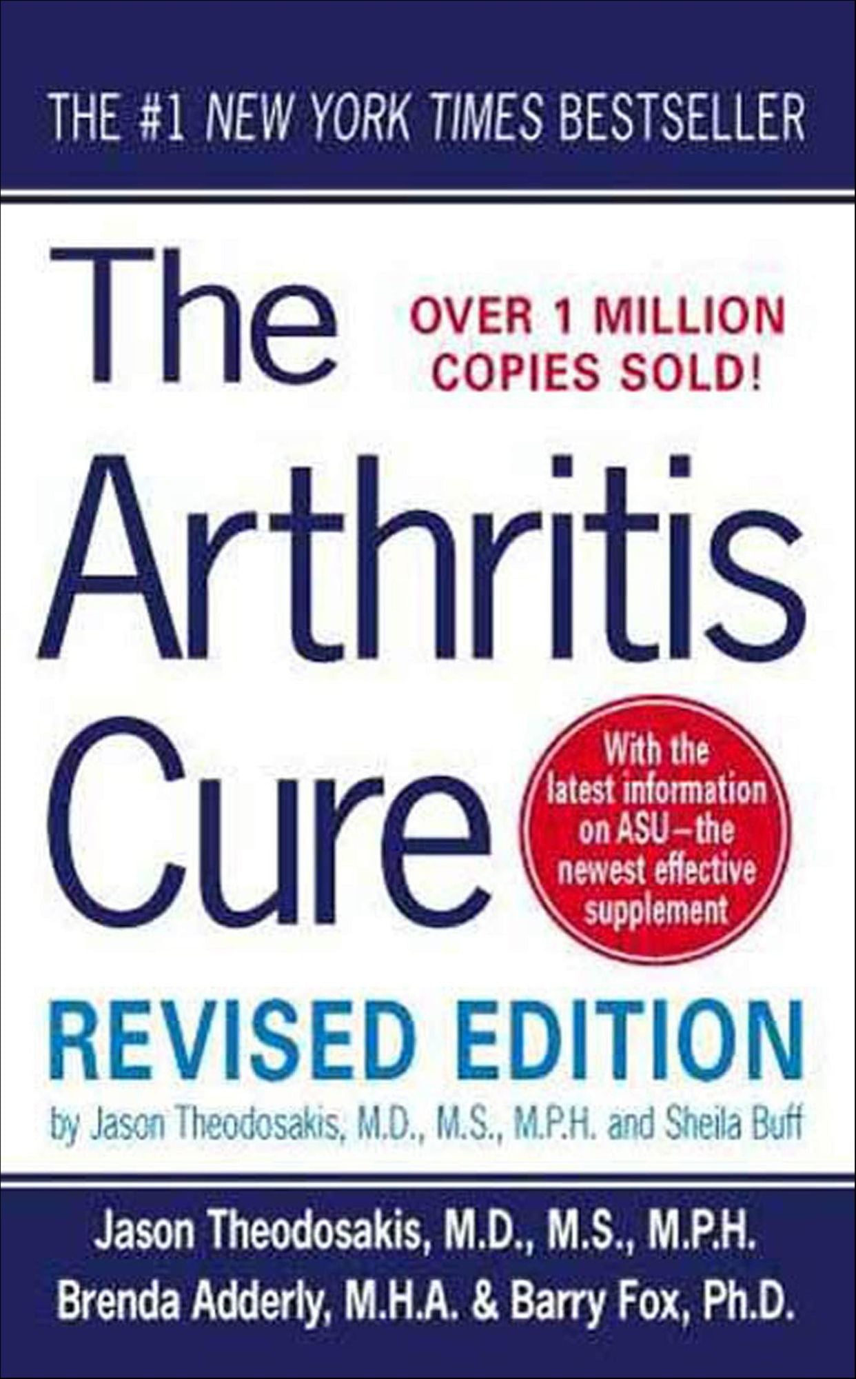 The Arthritis Cure: The Medical Miracle That Can Halt, Reverse, And May Even Cure Osteoarthritis
