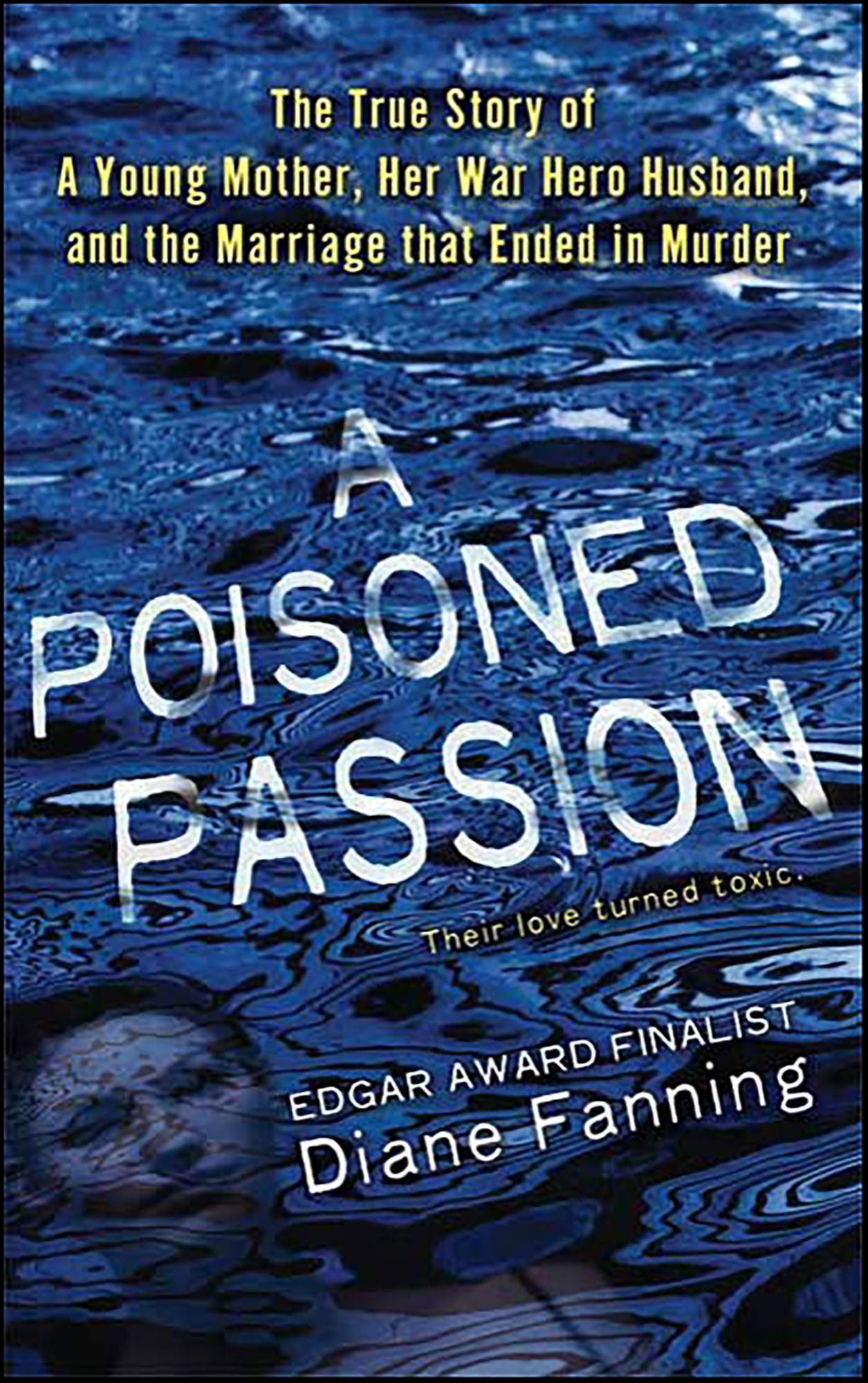 A Poisoned Passion: A Young Mother, her War Hero Husband, and the Marriage that Ended in Murder