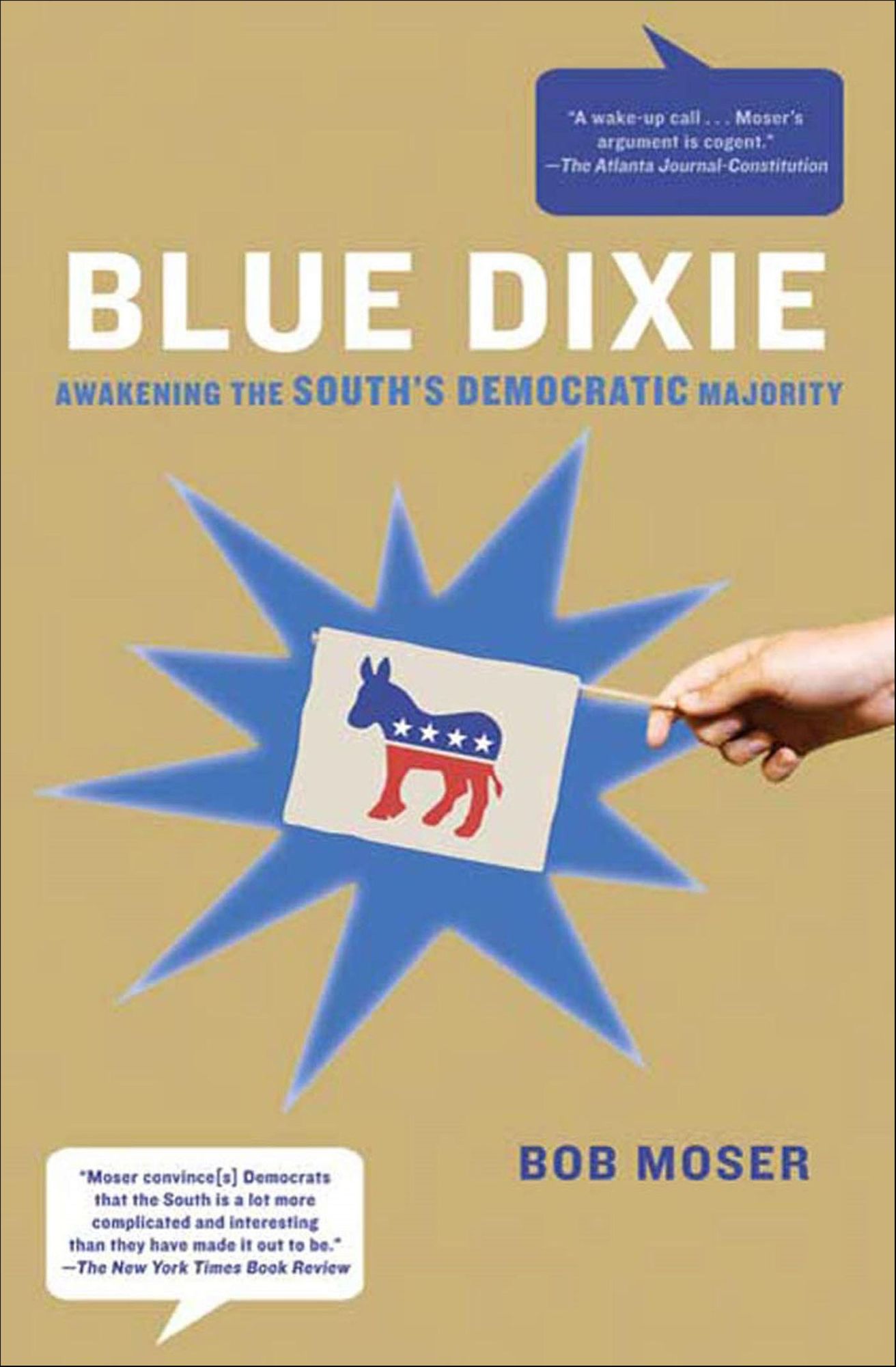 Blue Dixie: Awakening the South's Democratic Majority