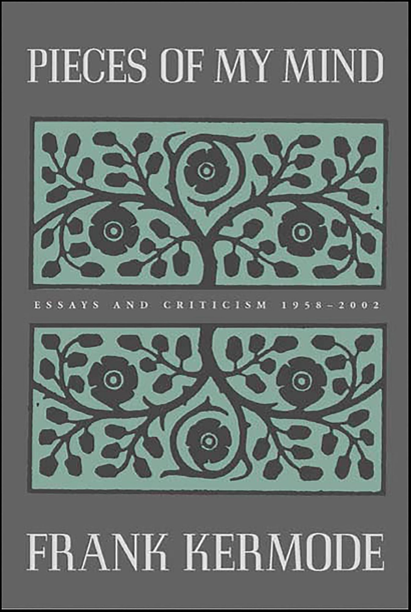 Pieces of My Mind: Essays and Criticism 1958-2002