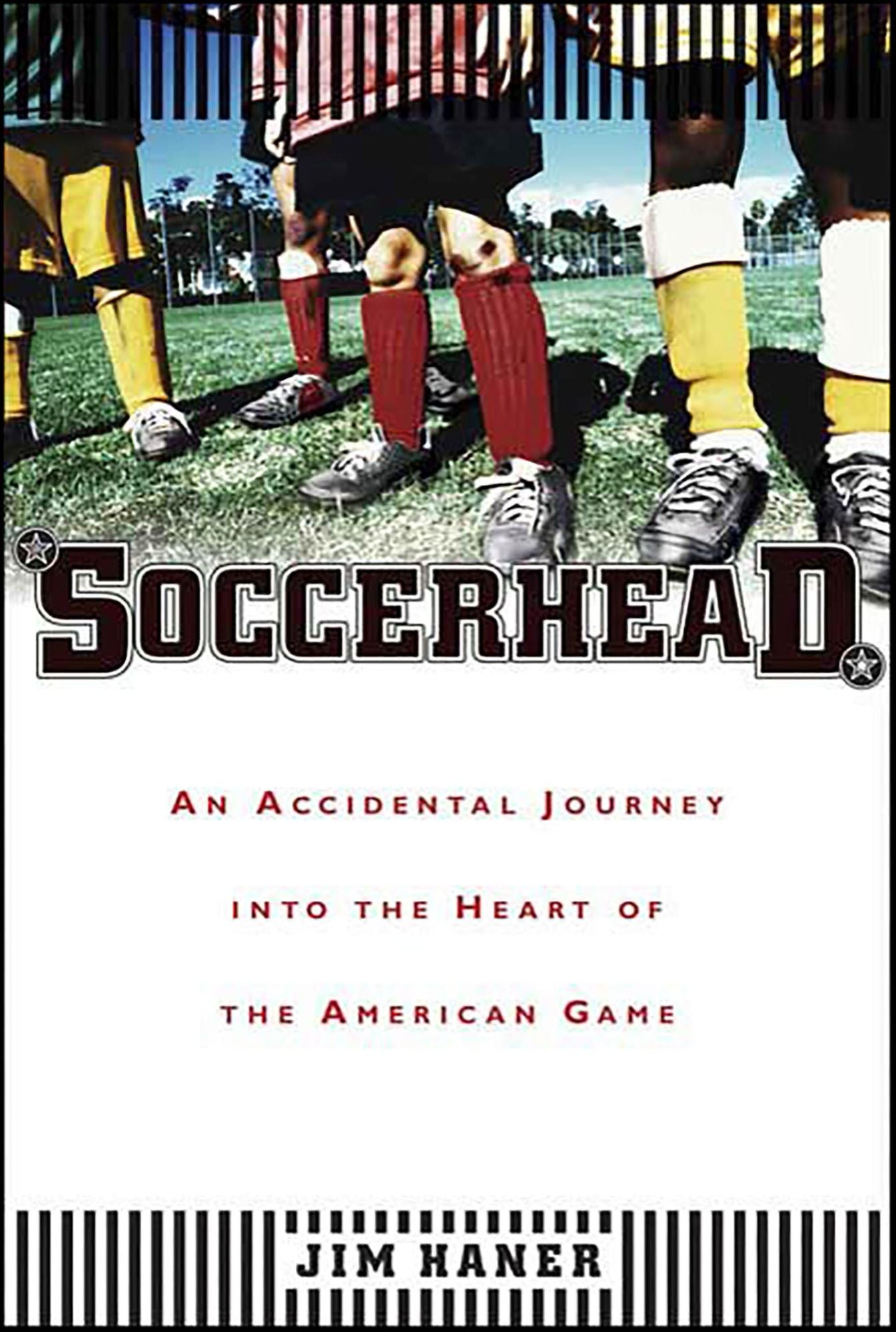 Soccerhead: An Accidental Journey into the Heart of the American Game
