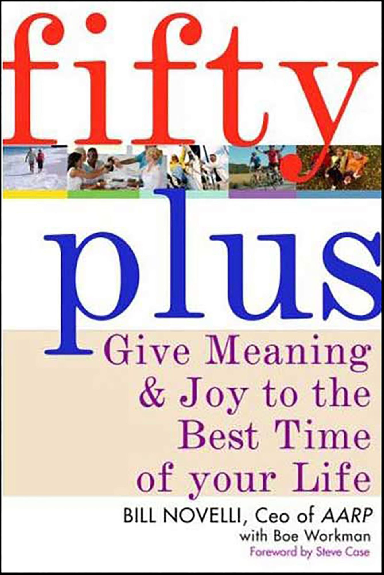 Fifty Plus: Give Meaning and Purpose to the Best Time of Your Life