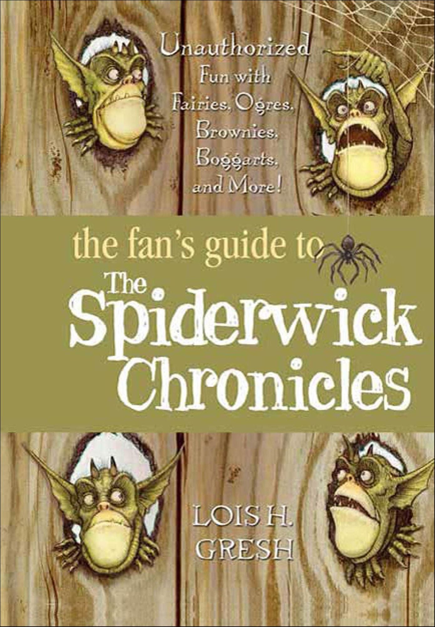 The Fan's Guide to The Spiderwick Chronicles: Unauthorized Fun with Fairies, Ogres, Brownies, Boggarts, and More!