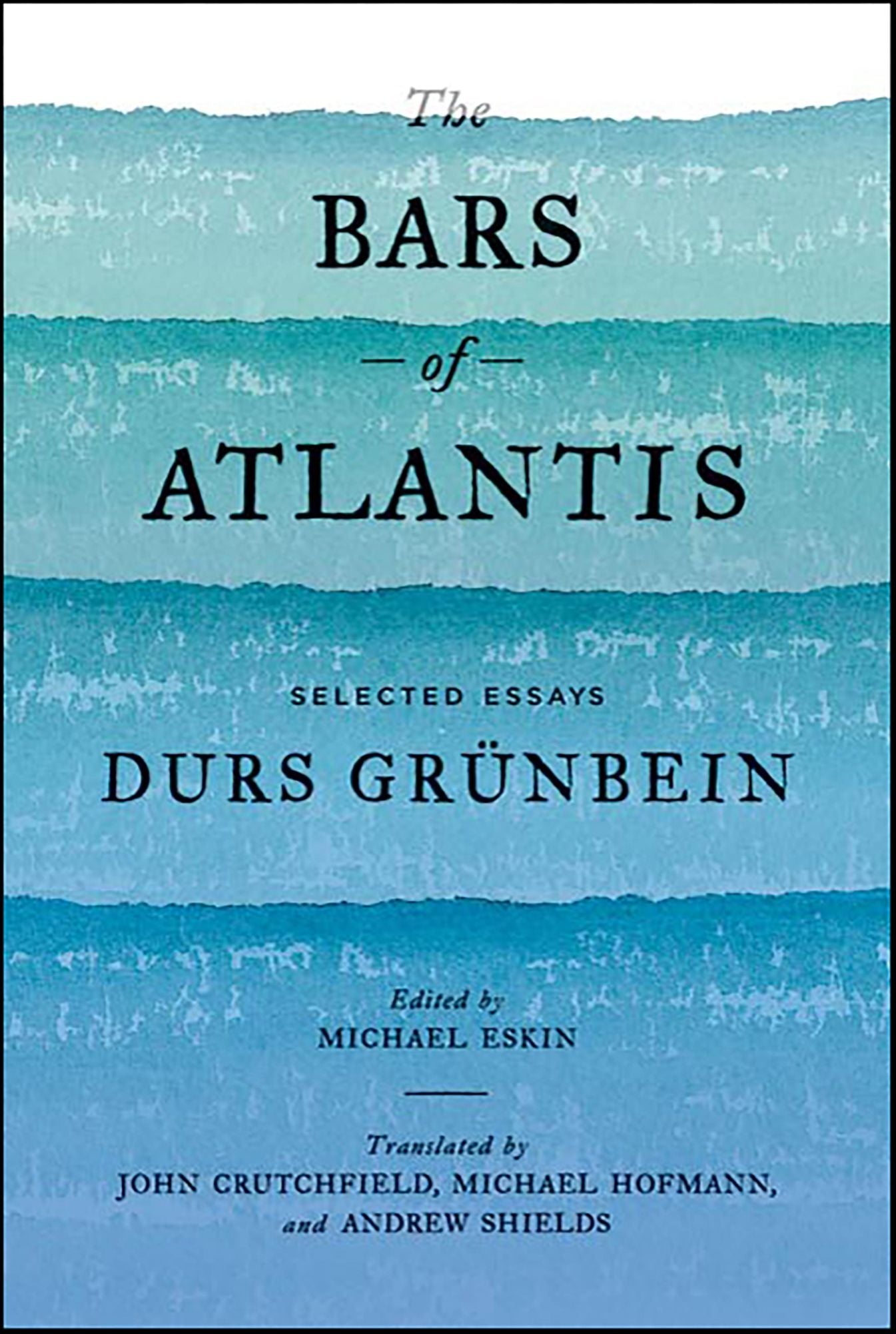 The Bars of Atlantis: Selected Essays