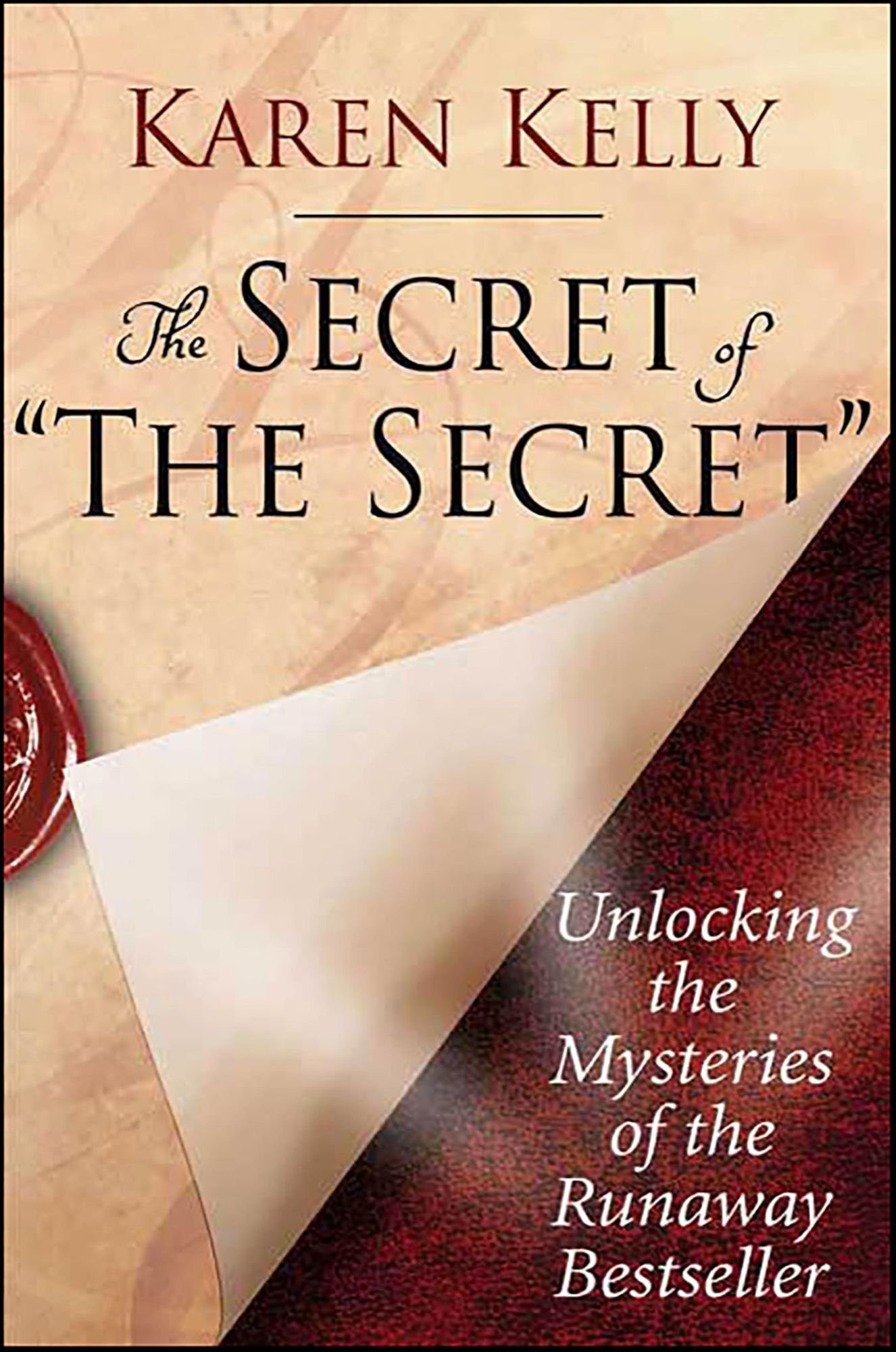 The Secret of The Secret: Unlocking the Mysteries of the Runaway Bestseller