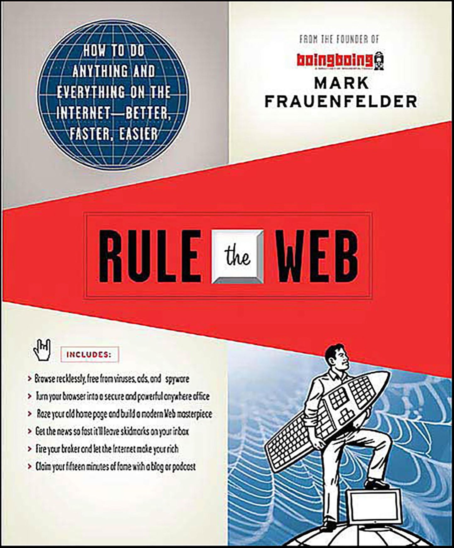Rule the Web: How to Do Anything and Everything on the Internet---Better, Faster, Easier