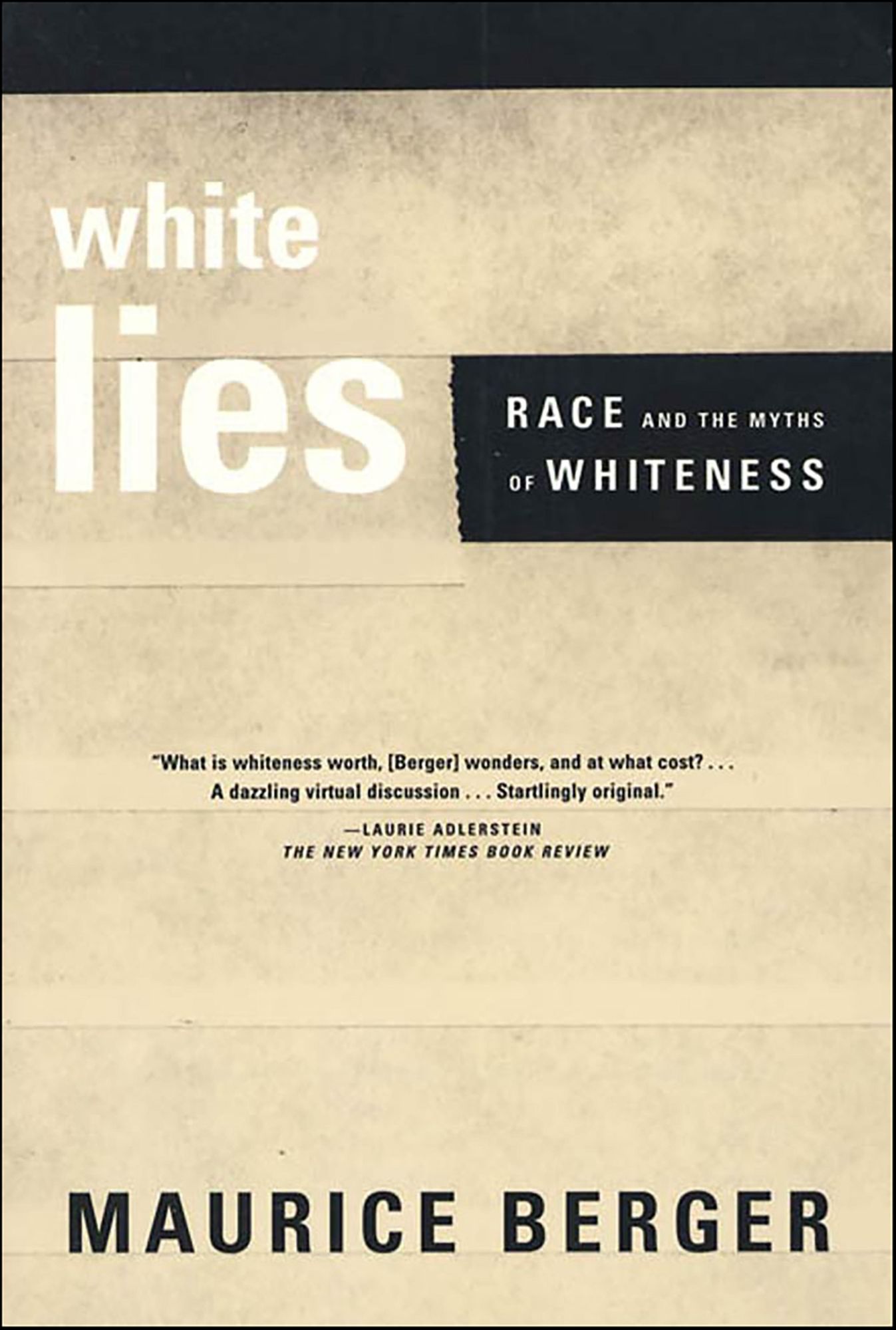 White Lies: Race and the Myths of Whiteness