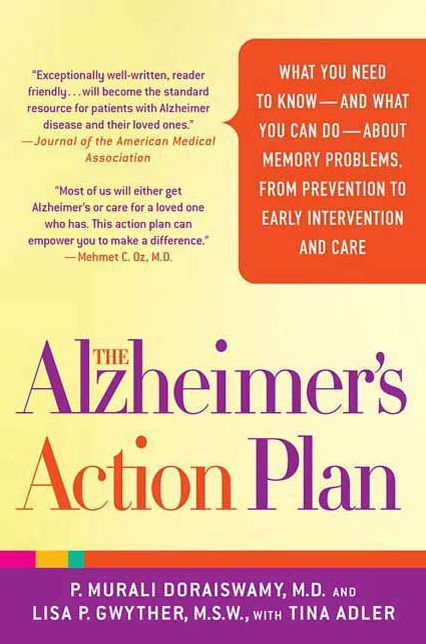 The Alzheimer's Action Plan: The Experts' Guide to the Best Diagnosis and Treatment for Memory Problems