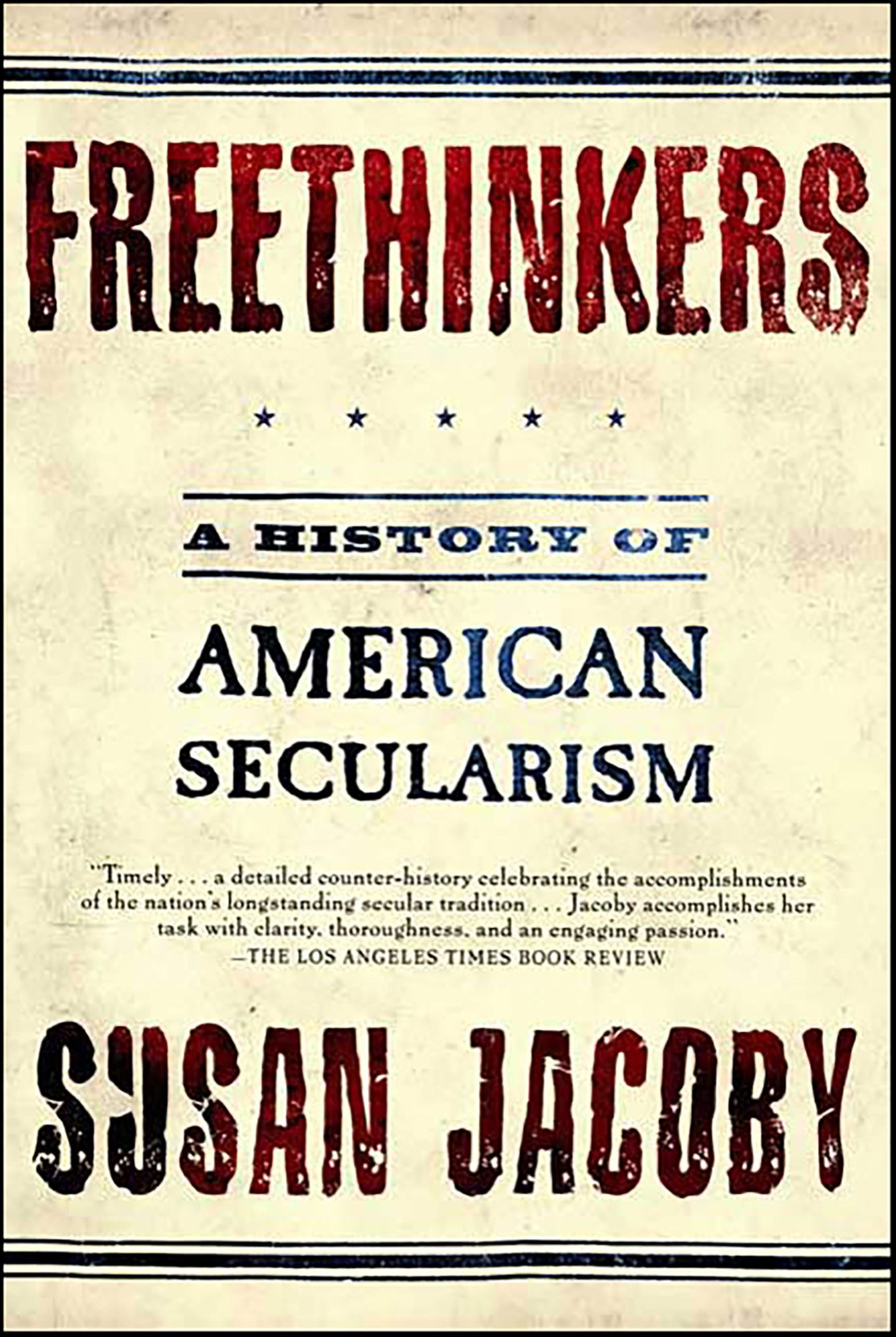 Freethinkers: A History of American Secularism