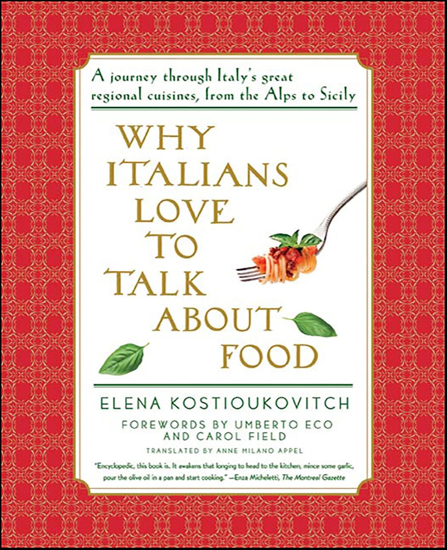 Why Italians Love to Talk About Food: A Journey Through Italy's Great Regional Cuisines, From the alps to Sicily