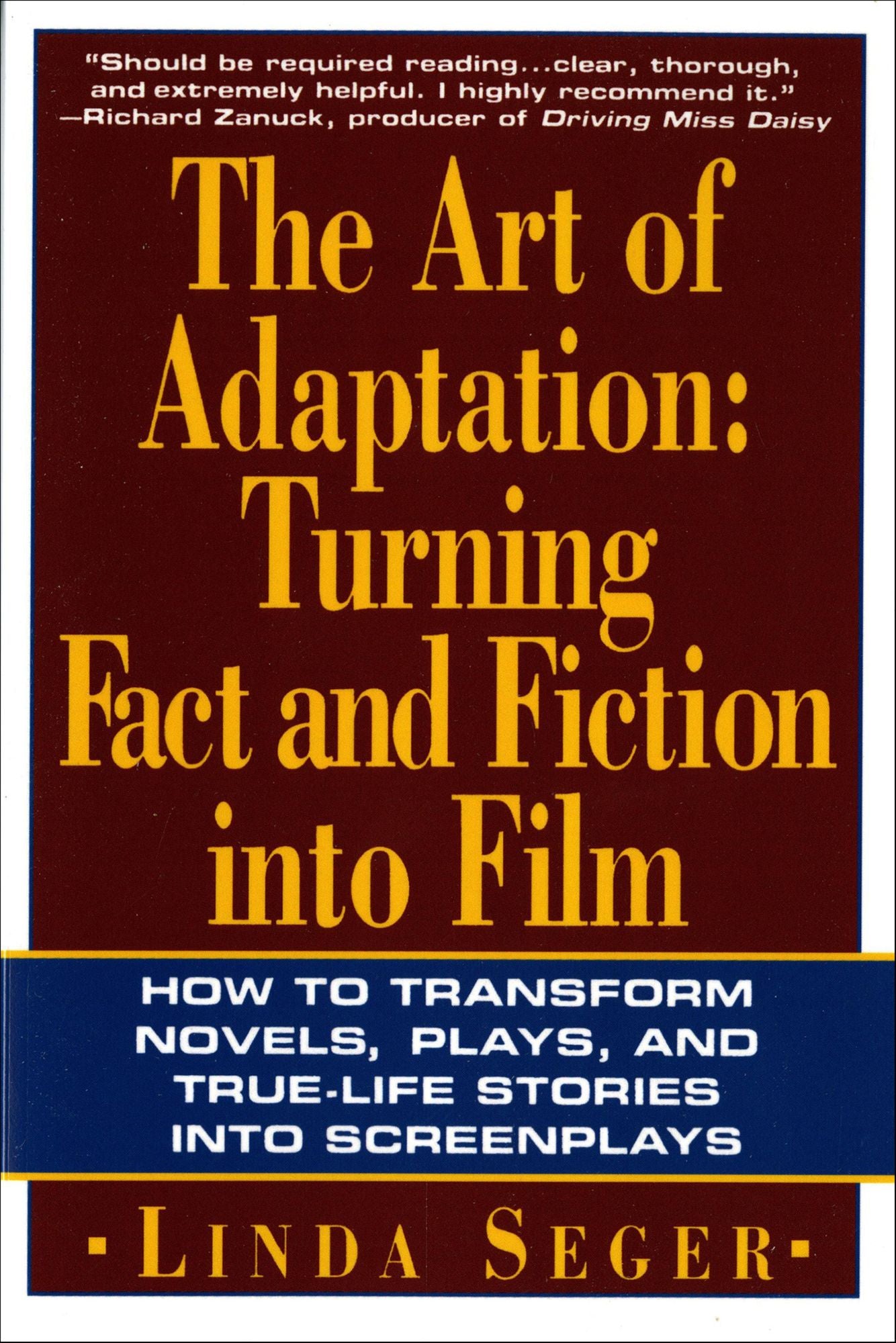 The Art of Adaptation: Turning Fact And Fiction Into Film