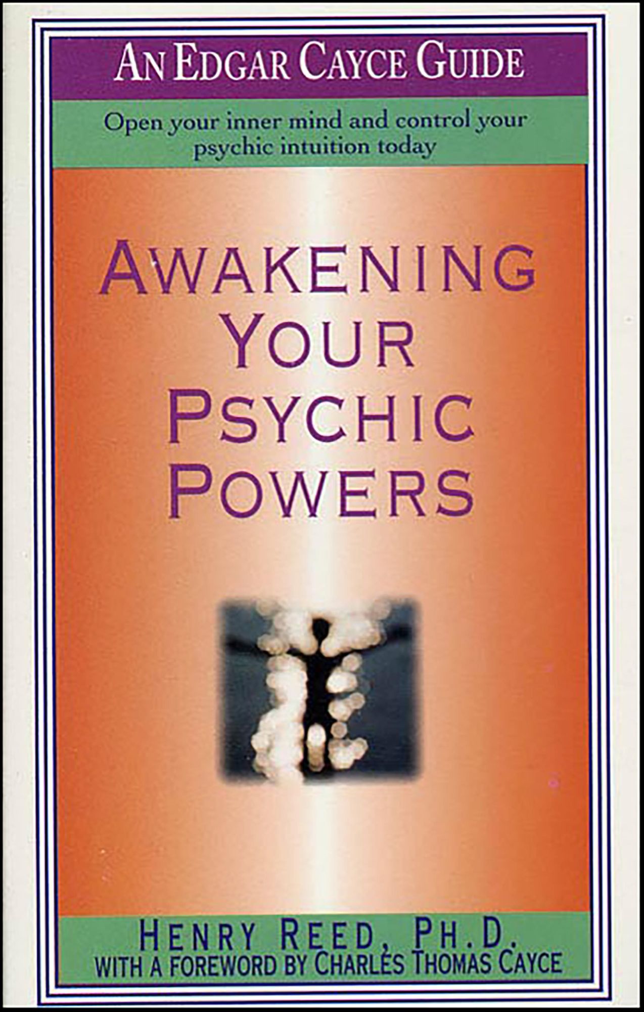 Awakening Your Psychic Powers: Open Your Inner Mind And Control Your Psychic Intuition Today