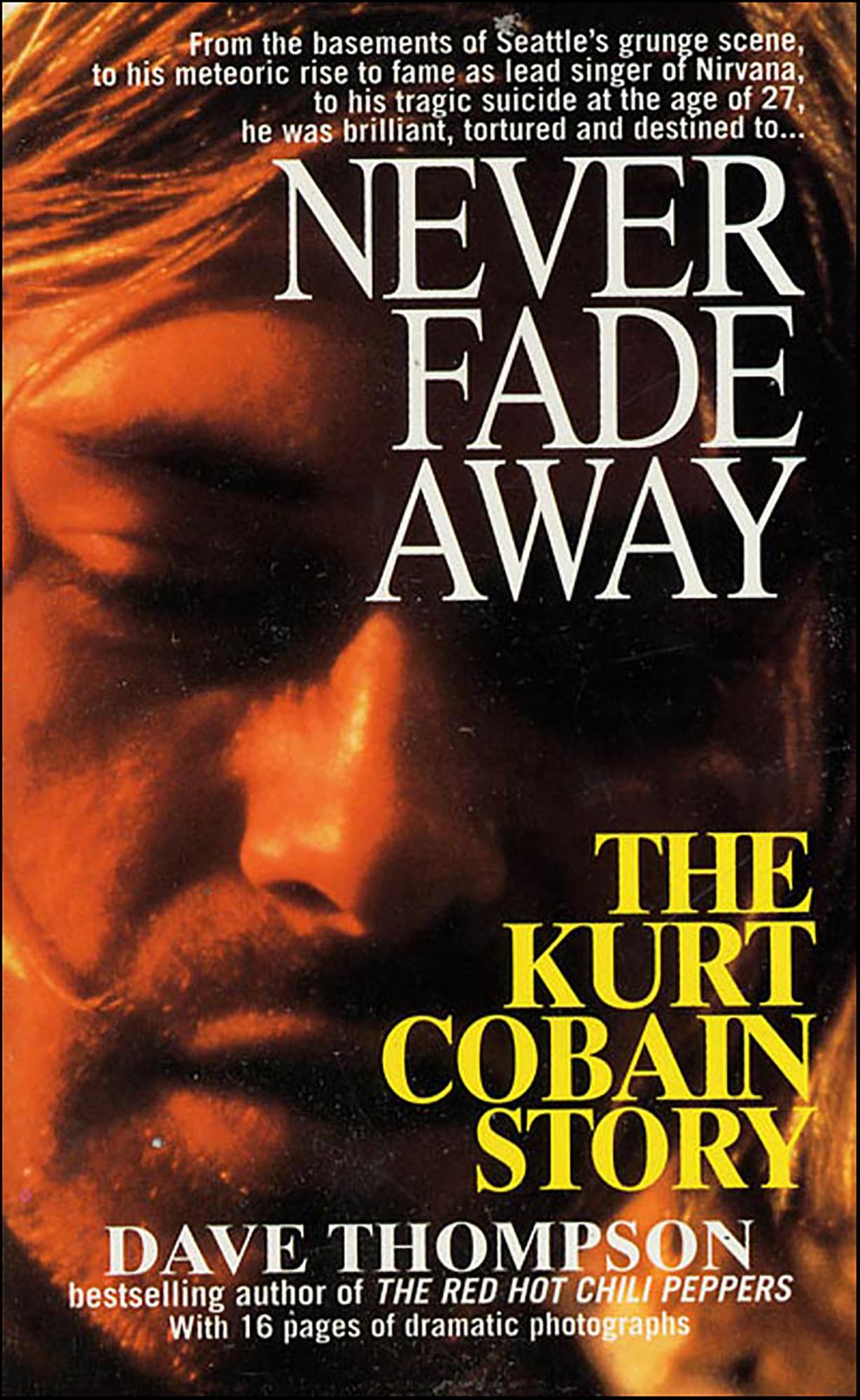 Never Fade Away: The Kurt Cobain Story