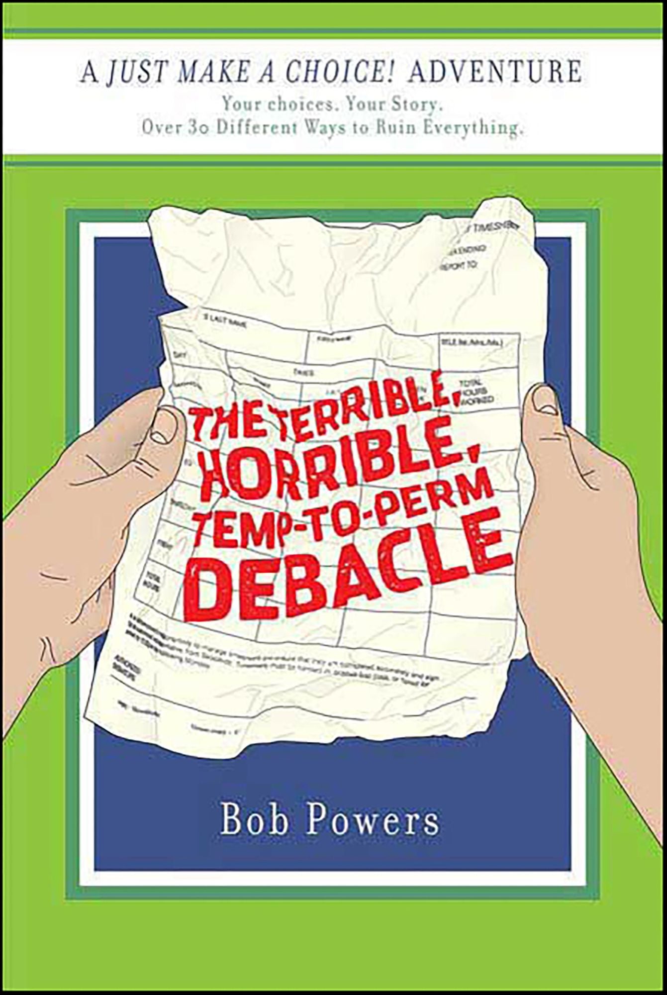 The Terrible, Horrible, Temp-to-Perm Debacle: Book Two in the Just Make a Choice! Series