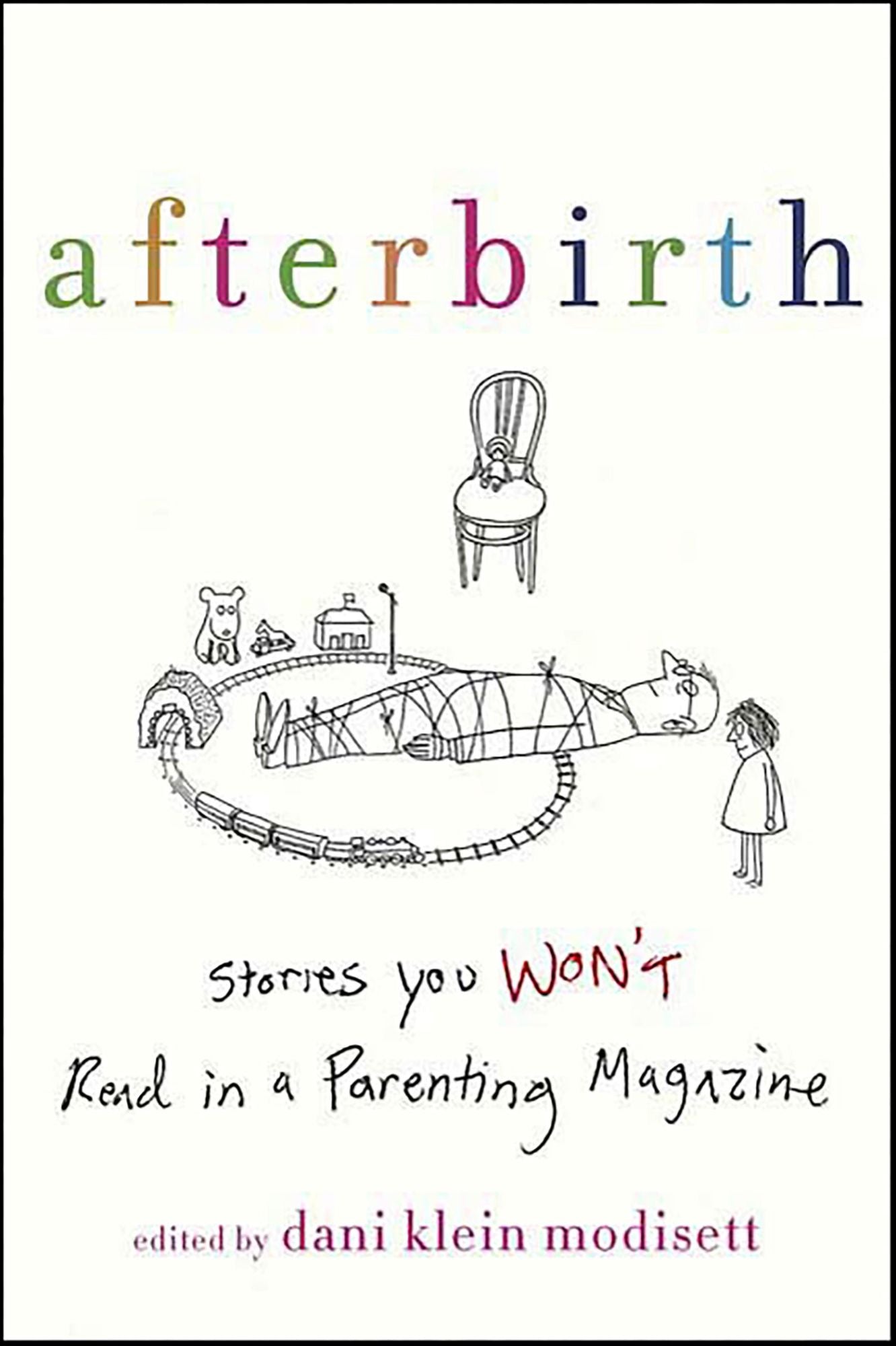 Afterbirth: Stories You Won't Read in a Parenting Magazine