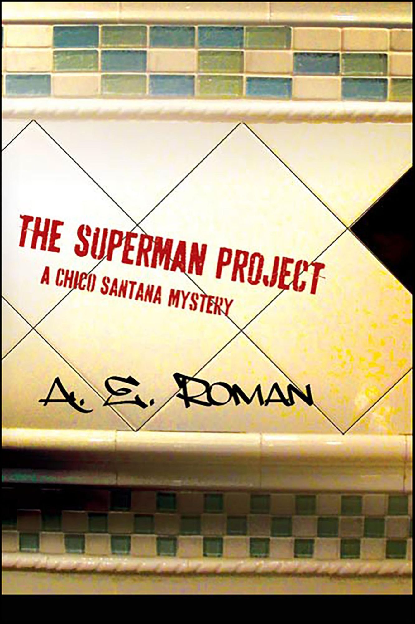 The Superman Project: A Chico Santana Mystery