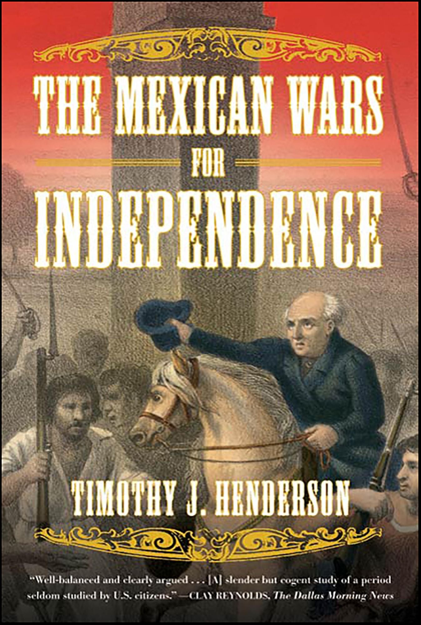 The Mexican Wars for Independence: A History