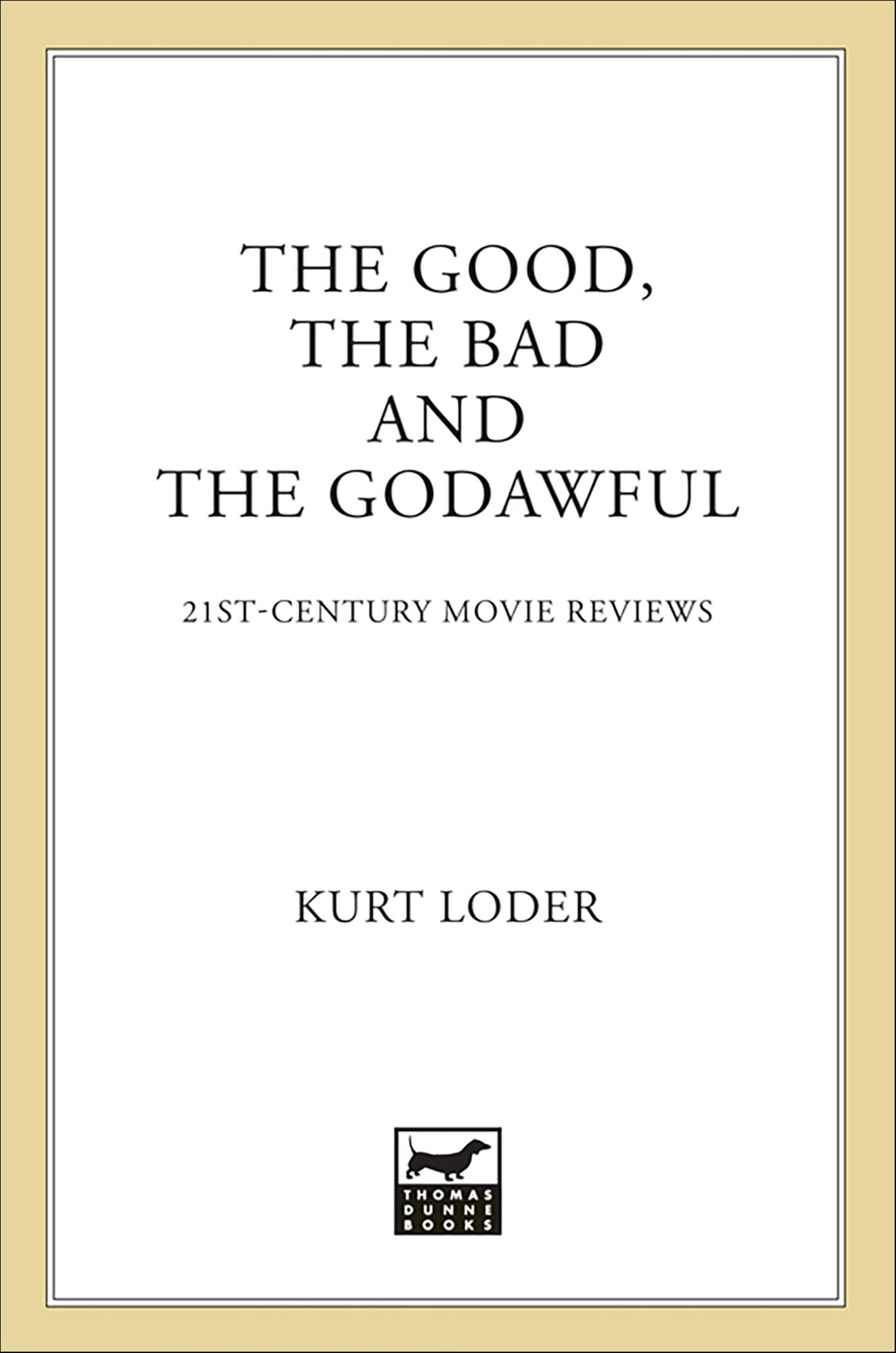 The Good, the Bad, and the Godawful: 21st-Century Movie Reviews