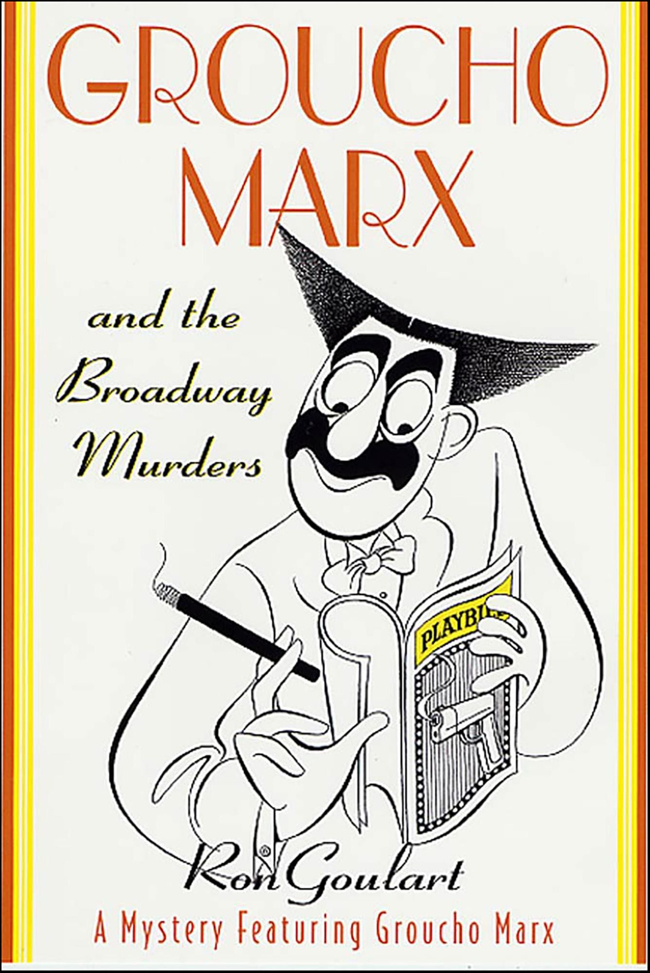 Groucho Marx and the Broadway Murders: A Mystery Featuring Groucho Marx