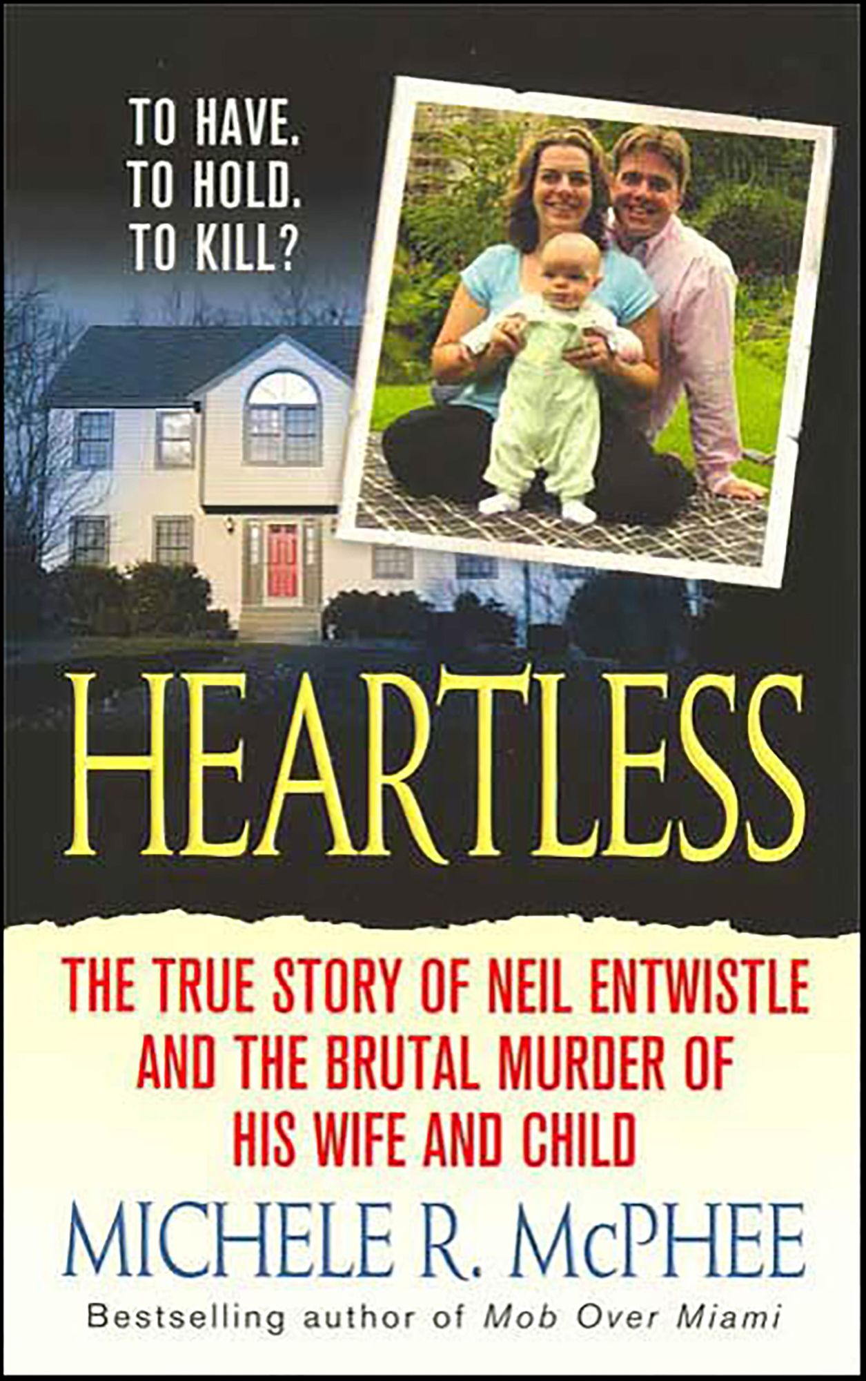 Heartless: The True Story of Neil Entwistle and the Cold Blooded Murder of his Wife and Child