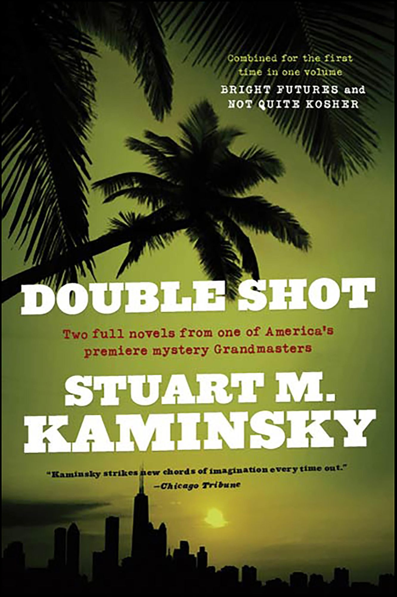 Double Shot: Two Full Novels: Bright Futures and Not Quite Kosher