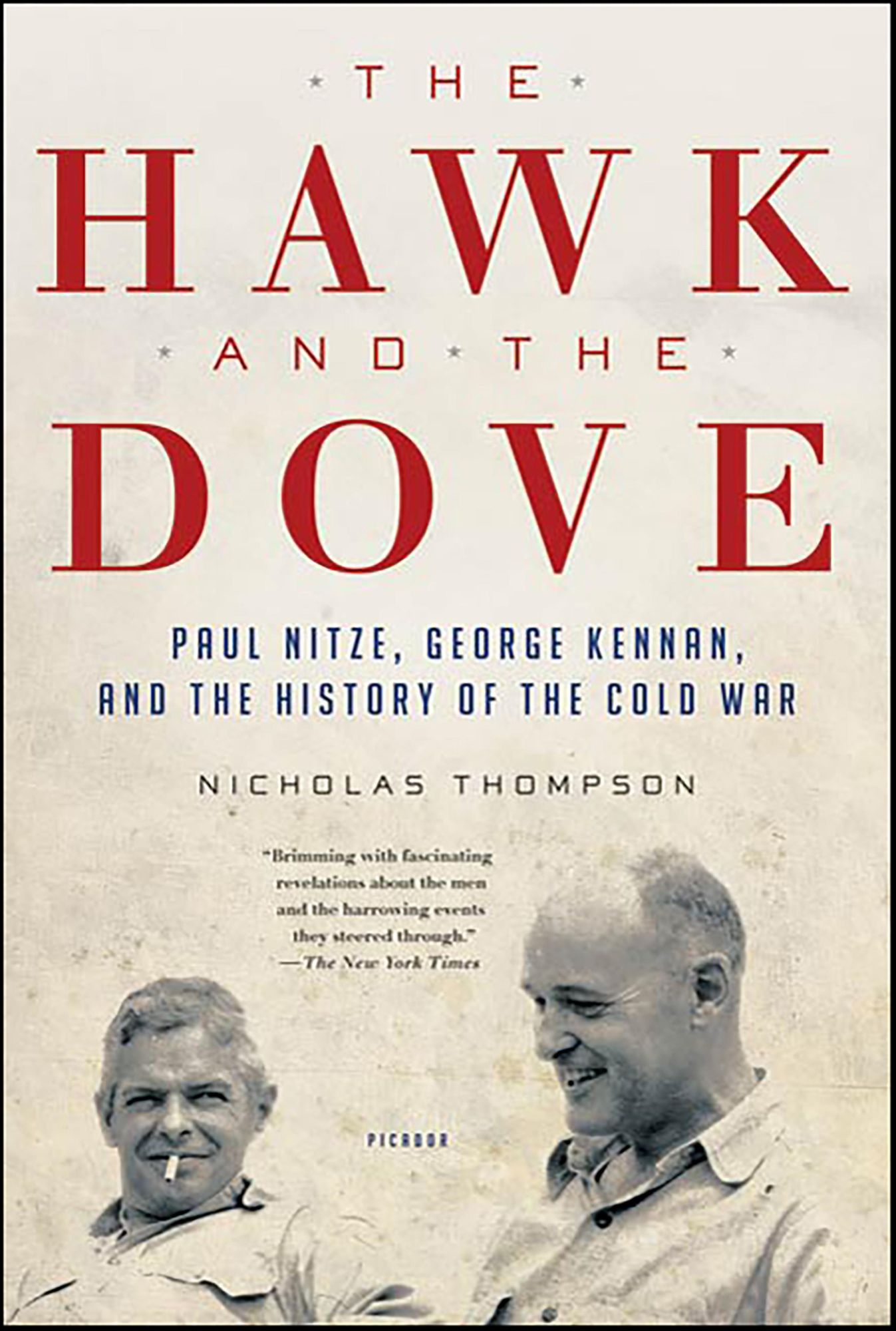 The Hawk and the Dove: Paul Nitze, George Kennan, and the History of the Cold War