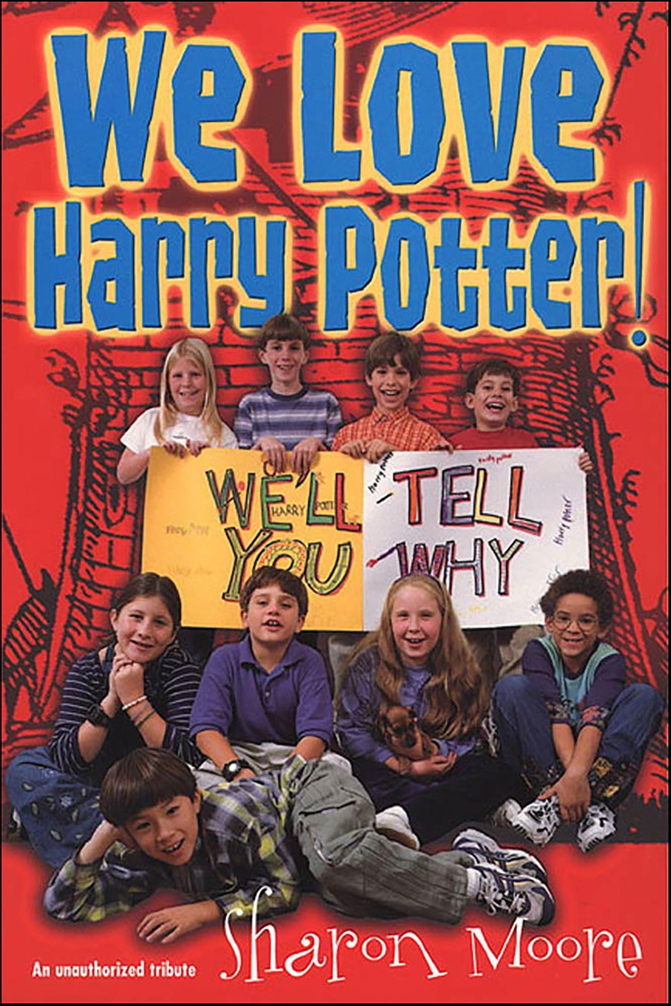 We Love Harry Potter!: We'll Tell You Why