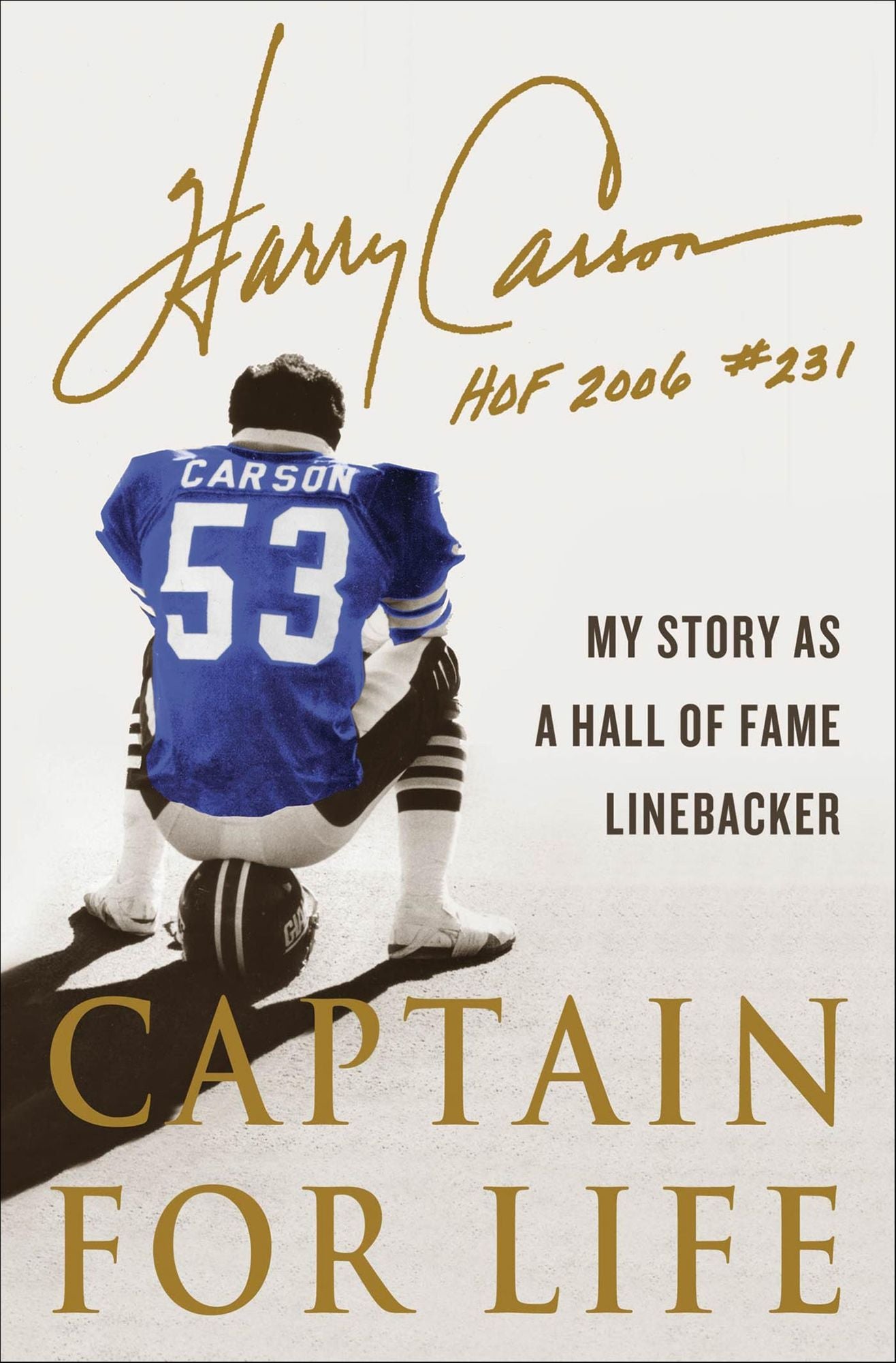 Captain for Life: My Story as a Hall of Fame Linebacker