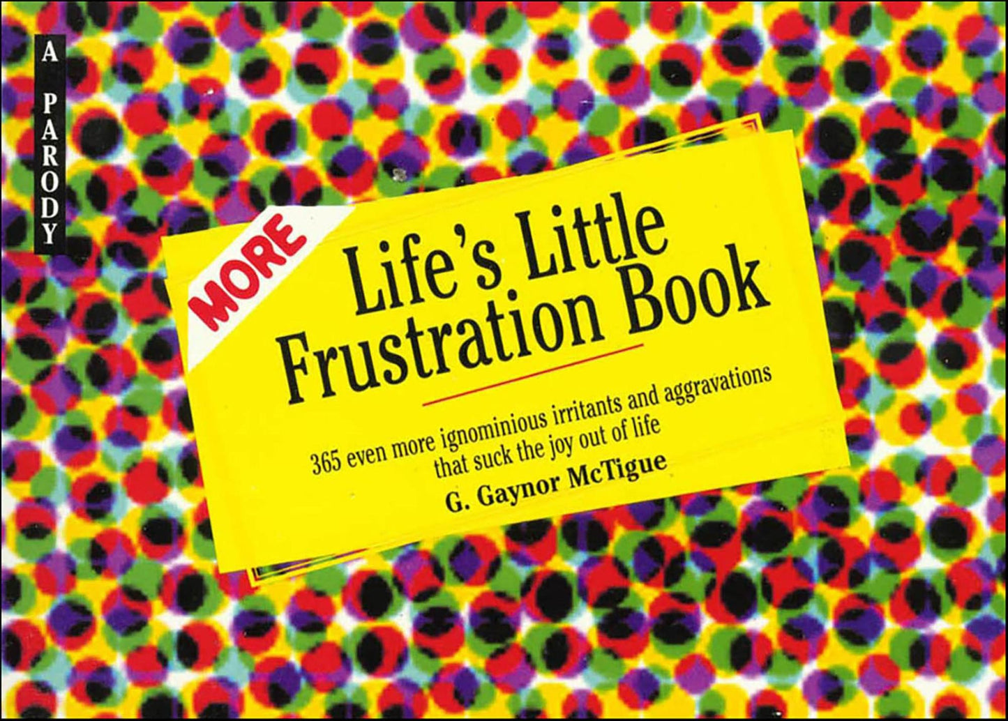 More Life's Little Frustration Book: A Parody