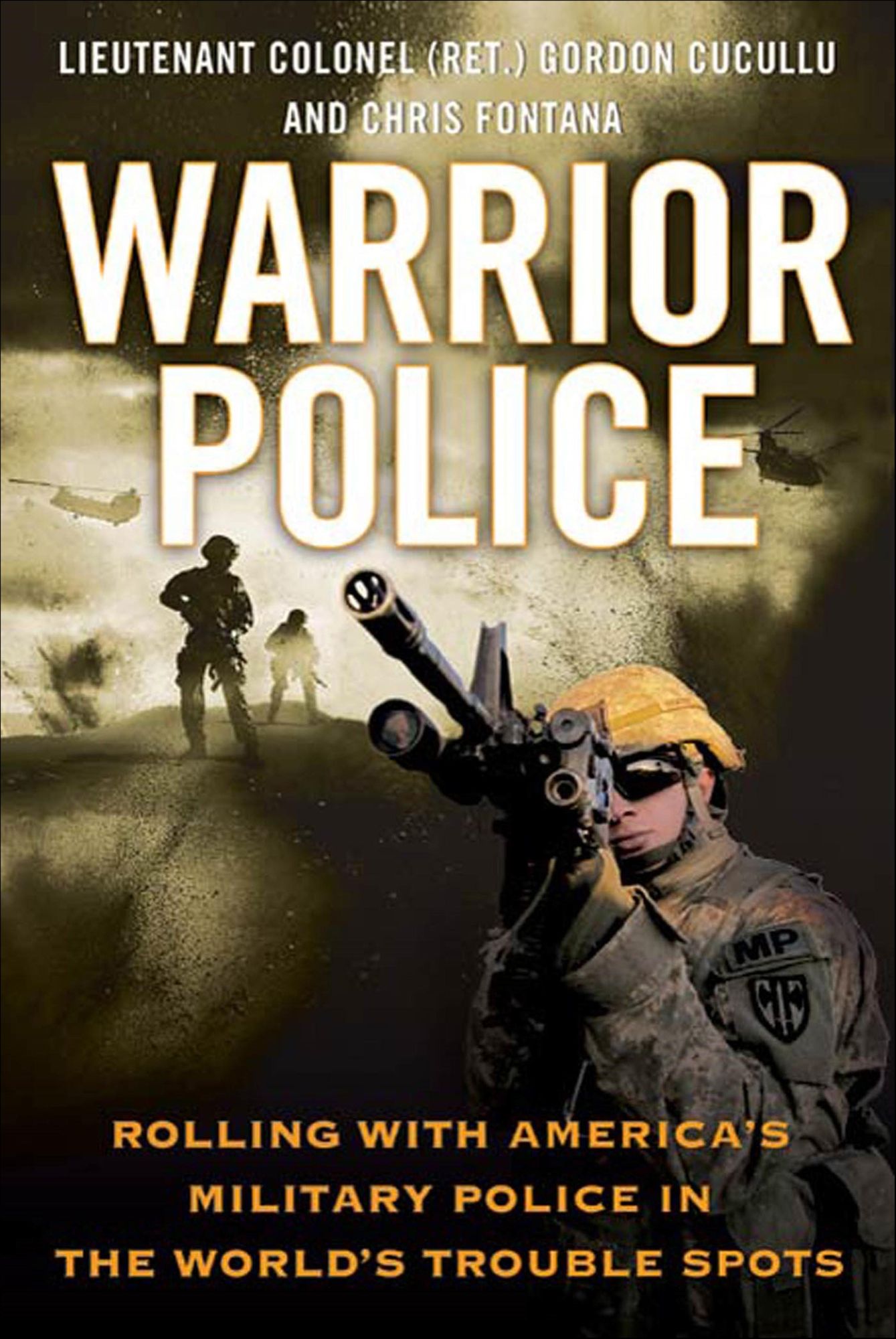 Warrior Police: Rolling with America's Military Police in the World's Trouble Spots