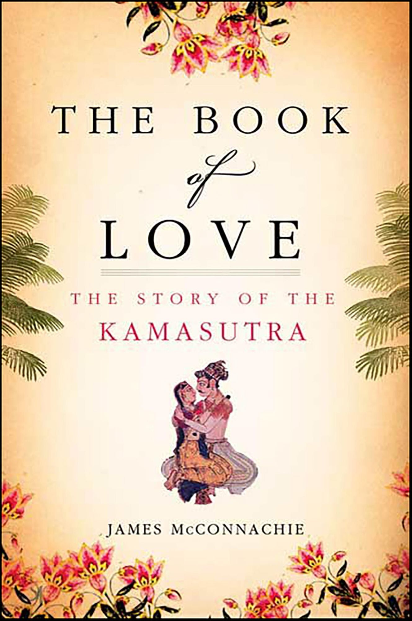 The Book of Love: The Story of the Kamasutra